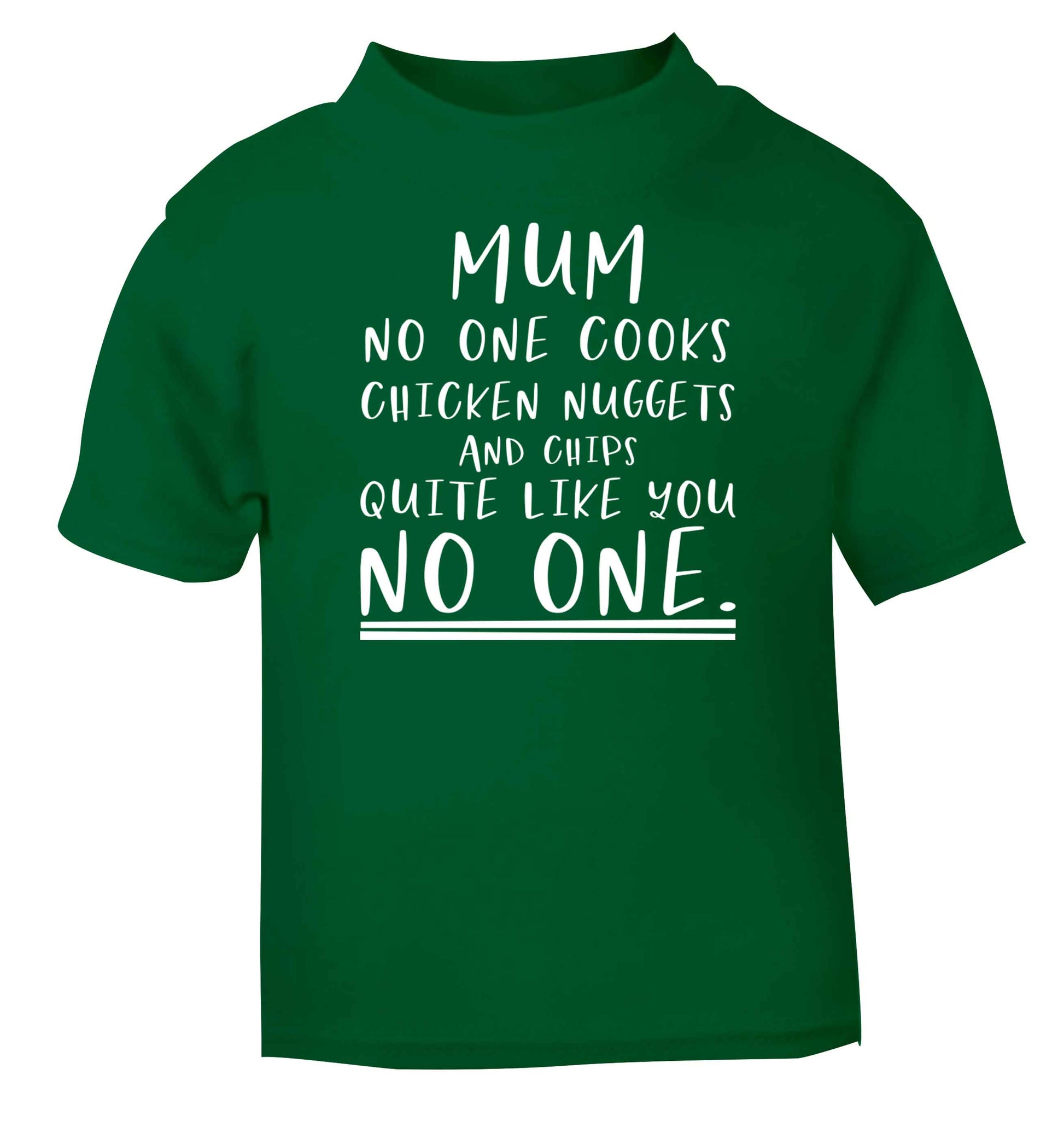 Super funny sassy gift for mother's day or birthday!  Mum no one cooks chicken nuggets and chips like you no one green baby toddler Tshirt 2 Years