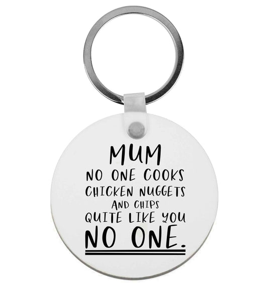 Super funny sassy gift for mother's day or birthday!  Mum no one cooks chicken nuggets and chips like you no one | Keyring