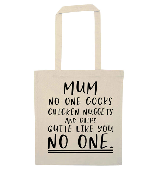 Super funny sassy gift for mother's day or birthday!  Mum no one cooks chicken nuggets and chips like you no one natural tote bag