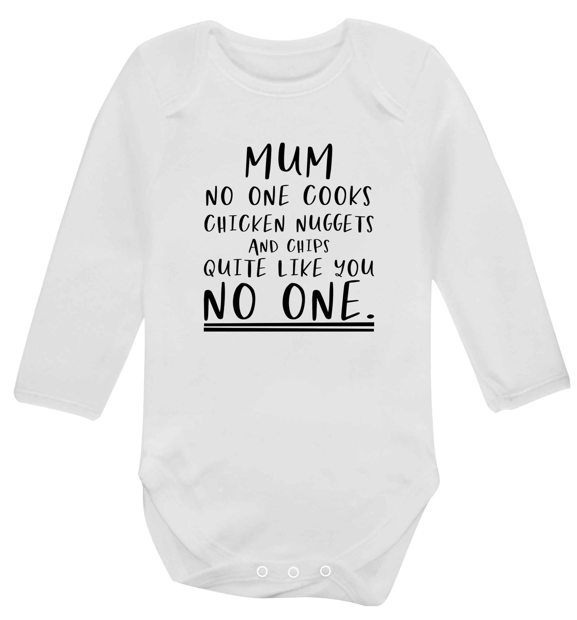 Super funny sassy gift for mother's day or birthday!  Mum no one cooks chicken nuggets and chips like you no one baby vest long sleeved white 6-12 months