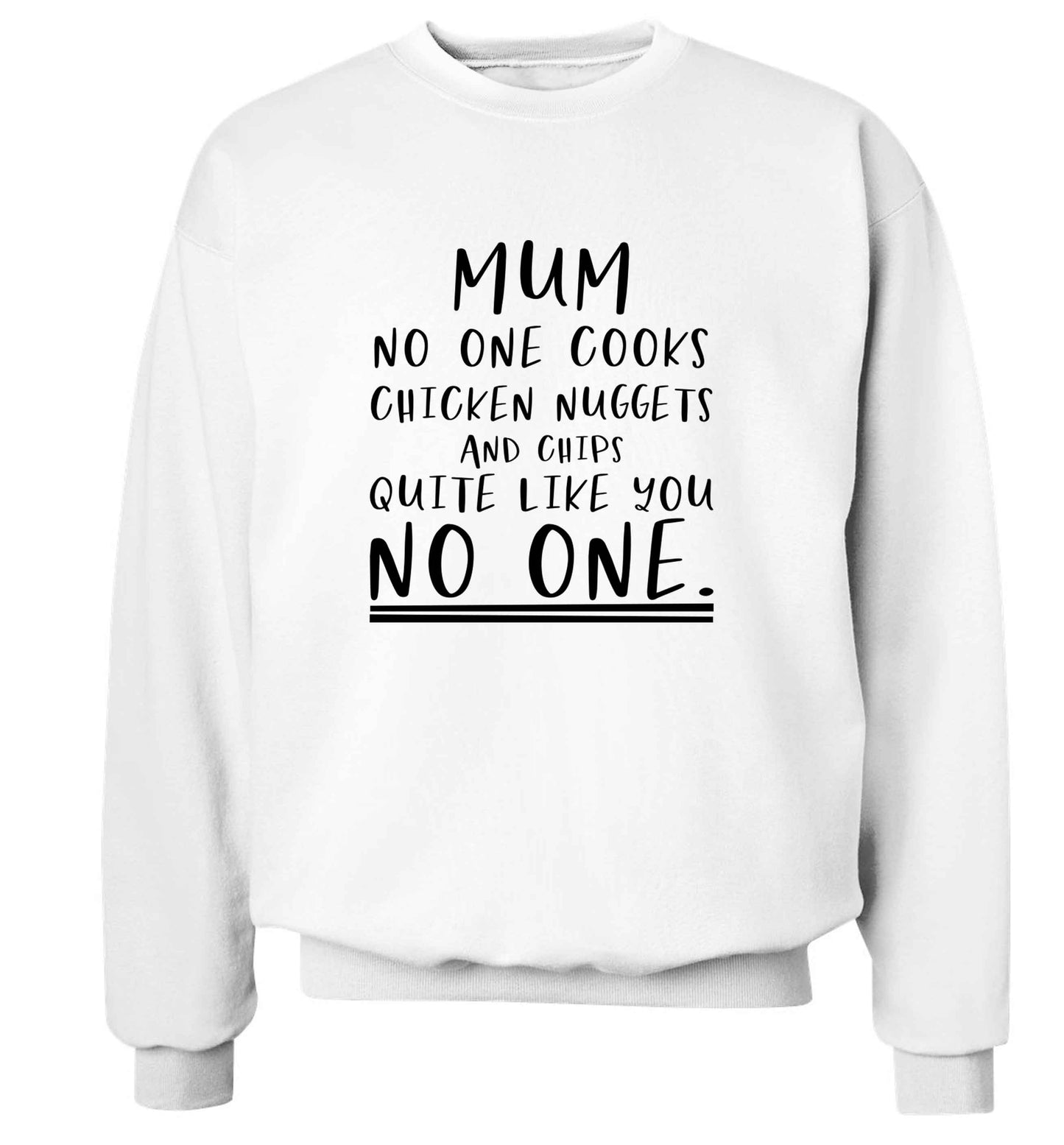 Super funny sassy gift for mother's day or birthday!  Mum no one cooks chicken nuggets and chips like you no one adult's unisex white sweater 2XL