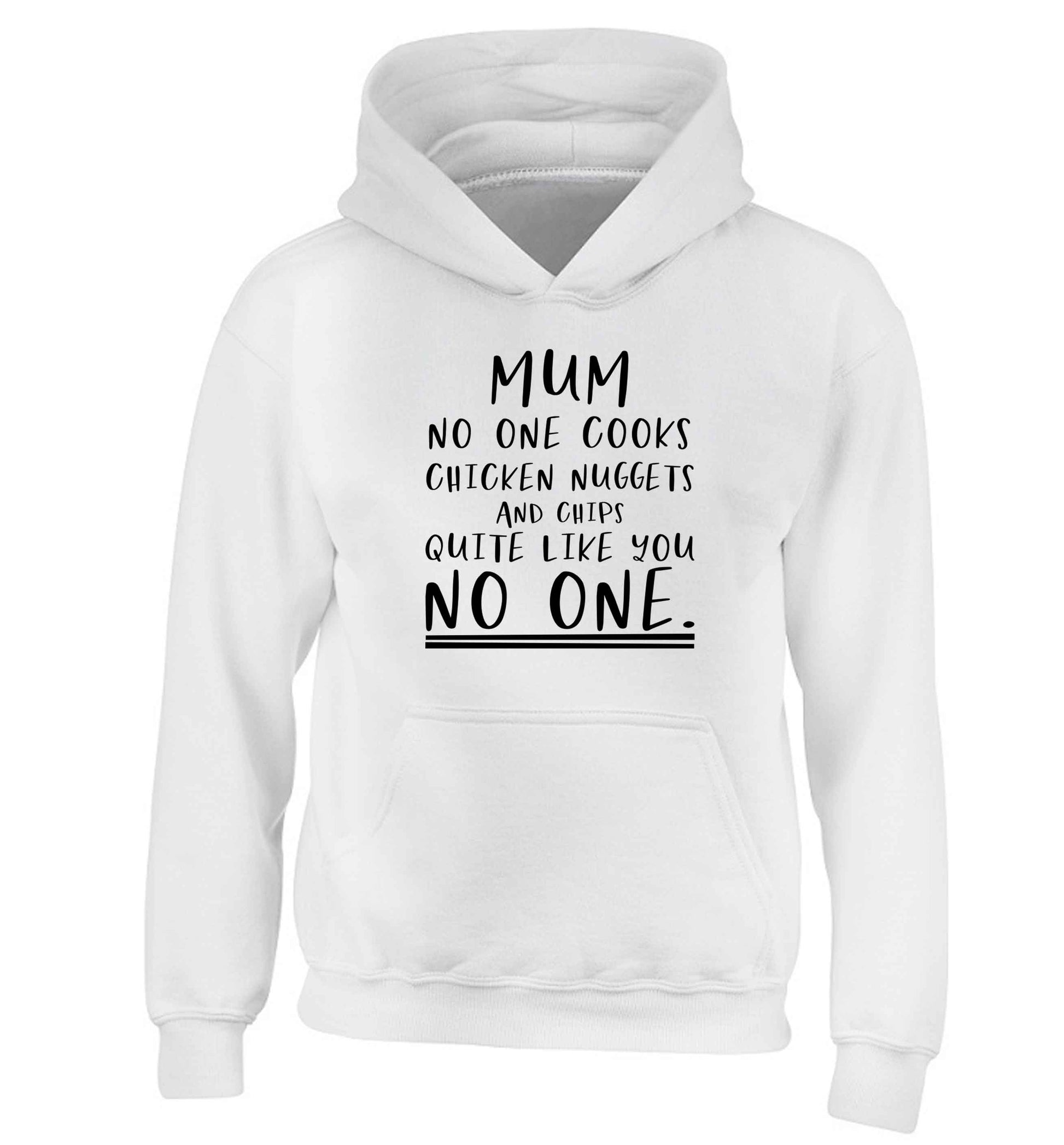 Super funny sassy gift for mother's day or birthday!  Mum no one cooks chicken nuggets and chips like you no one children's white hoodie 12-13 Years