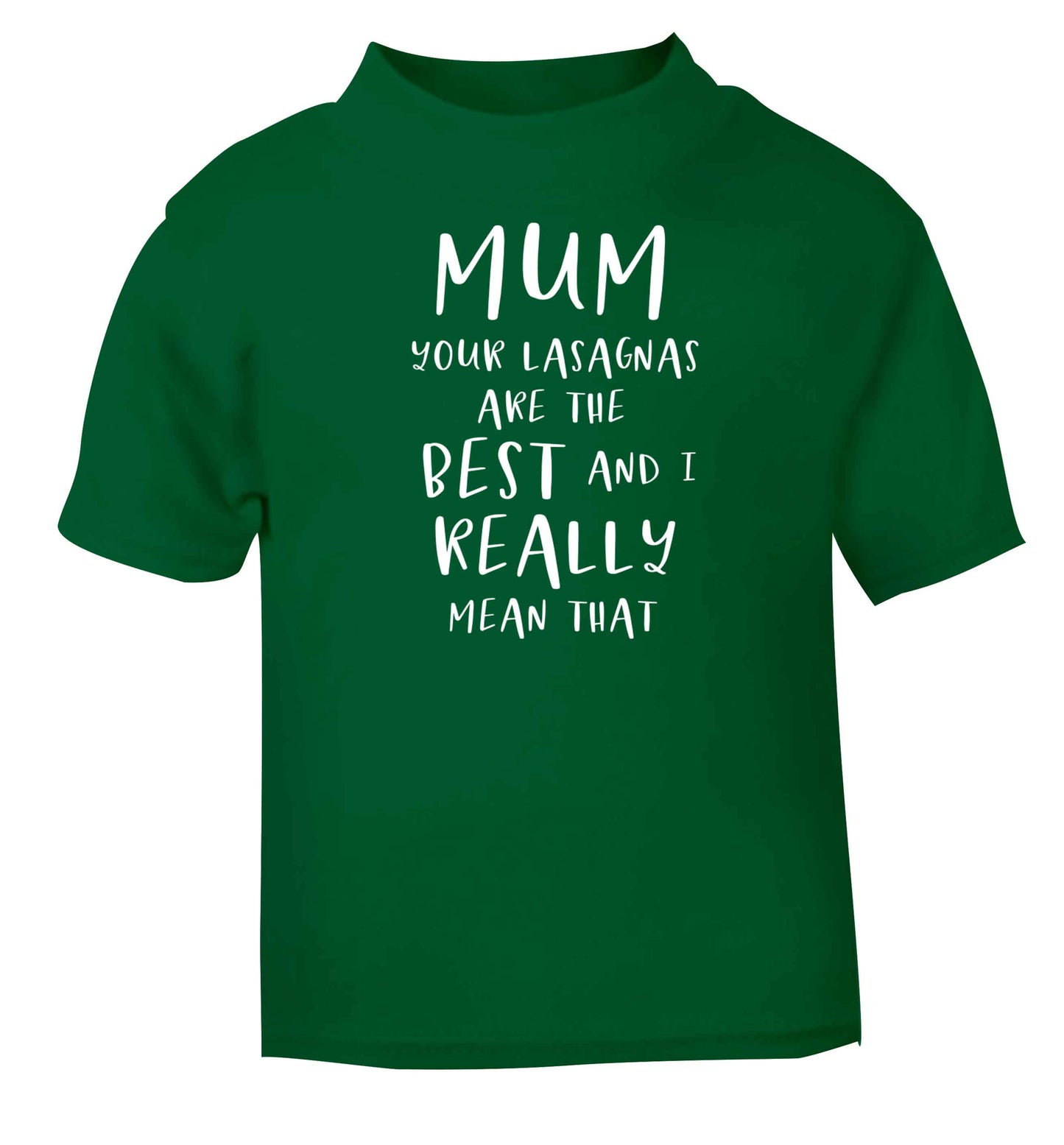 Funny gifts for your mum on mother's dayor her birthday! Mum your lasagnas are the best and I really mean that green baby toddler Tshirt 2 Years