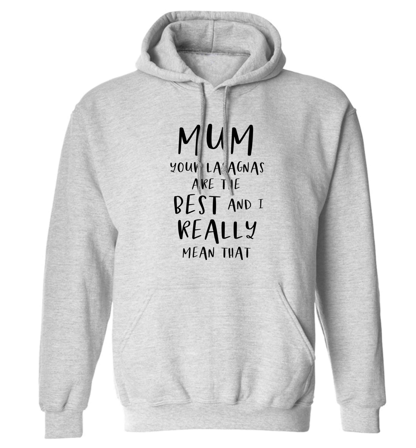Funny gifts for your mum on mother's dayor her birthday! Mum your lasagnas are the best and I really mean that adults unisex grey hoodie 2XL