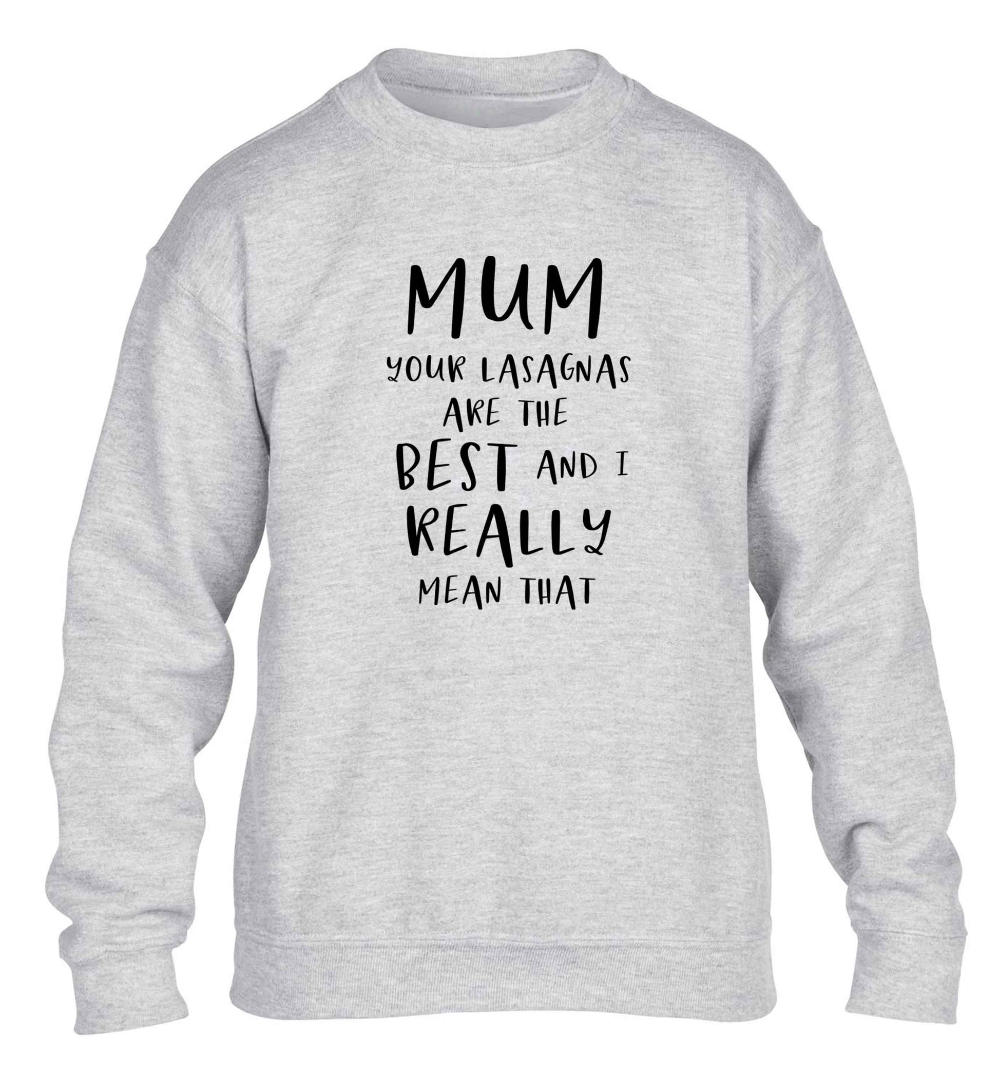 Funny gifts for your mum on mother's dayor her birthday! Mum your lasagnas are the best and I really mean that children's grey sweater 12-13 Years