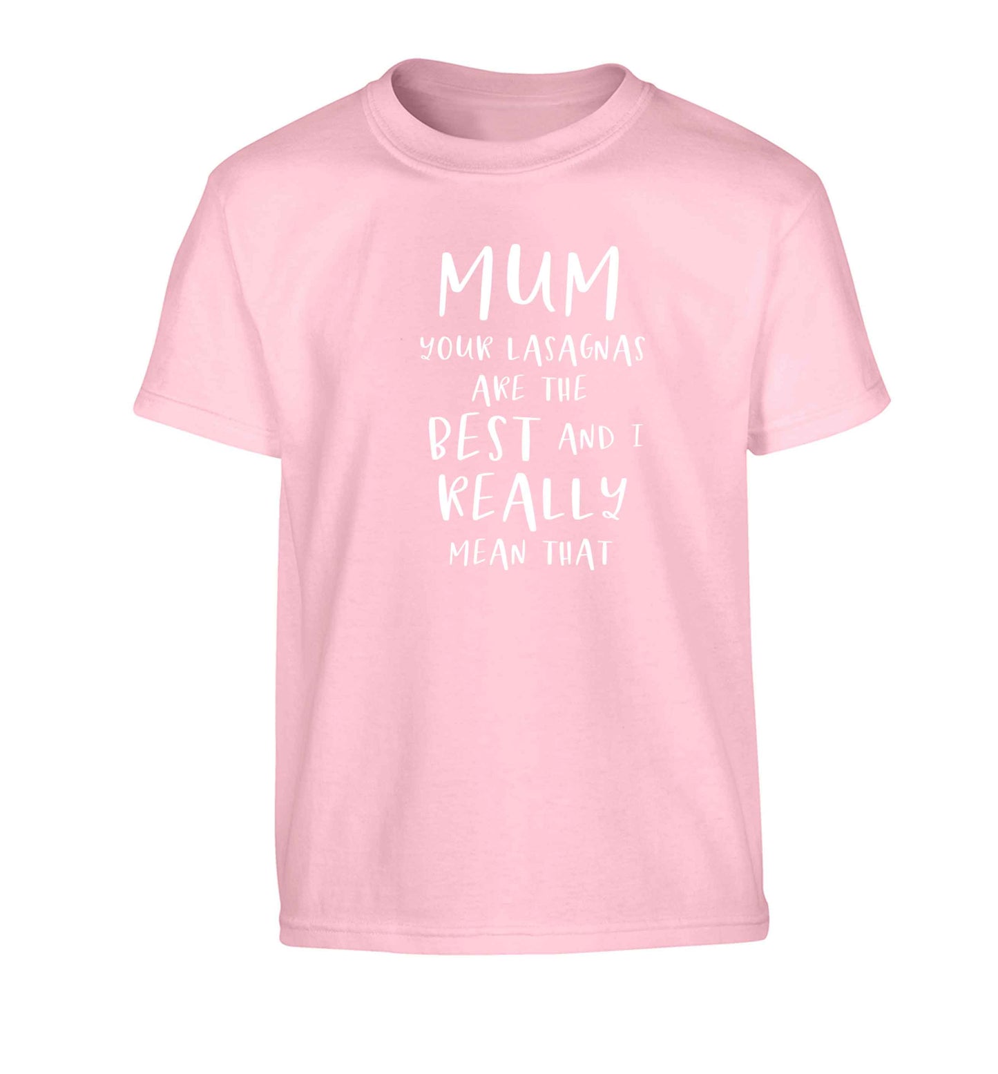 Funny gifts for your mum on mother's dayor her birthday! Mum your lasagnas are the best and I really mean that Children's light pink Tshirt 12-13 Years