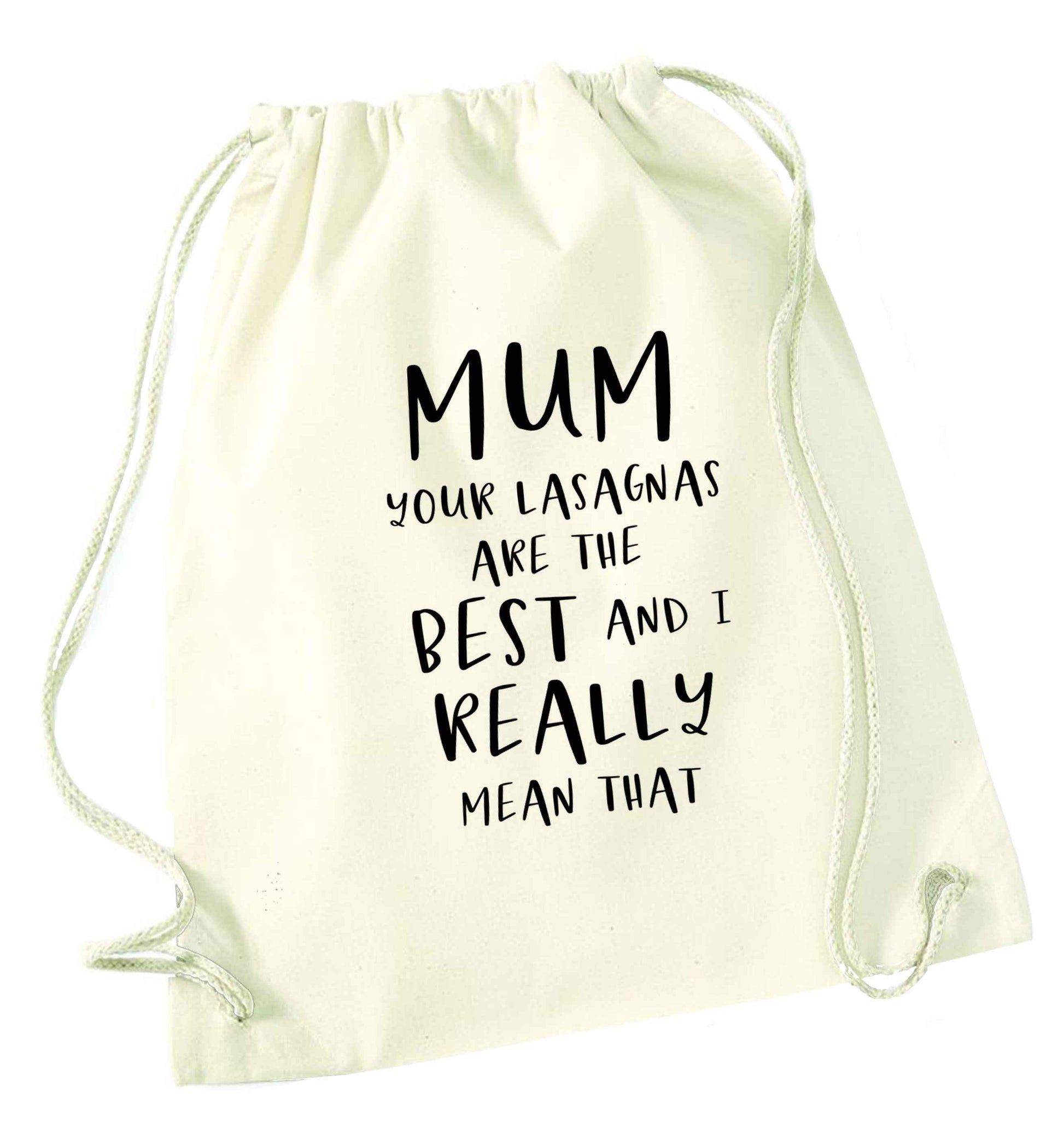 Mum your lasagnas are the best and I really mean that | Drawstring Bag
