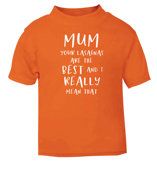 Funny gifts for your mum on mother's dayor her birthday! Mum your lasagnas are the best and I really mean that orange baby toddler Tshirt 2 Years