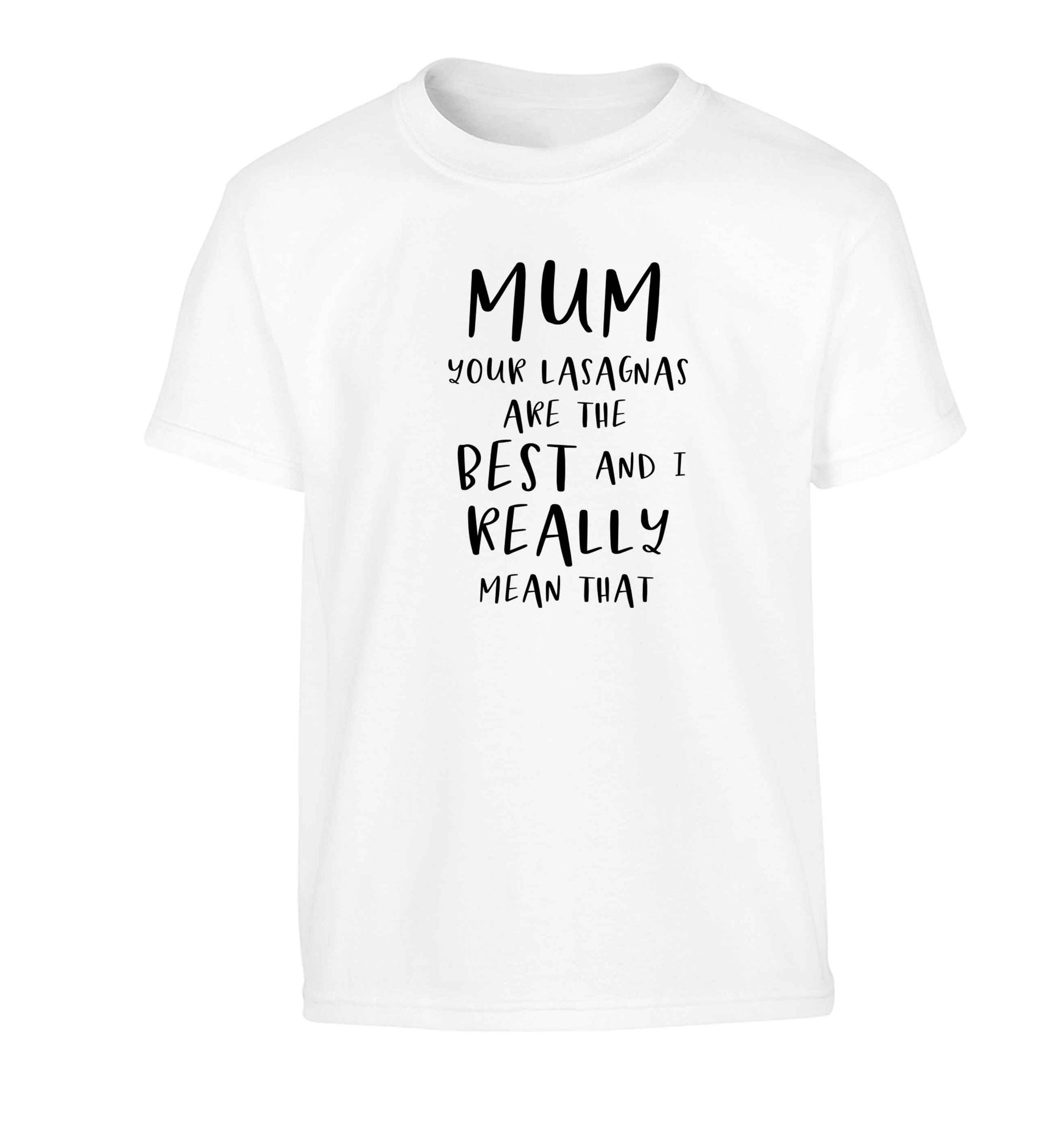 Funny gifts for your mum on mother's dayor her birthday! Mum your lasagnas are the best and I really mean that Children's white Tshirt 12-13 Years