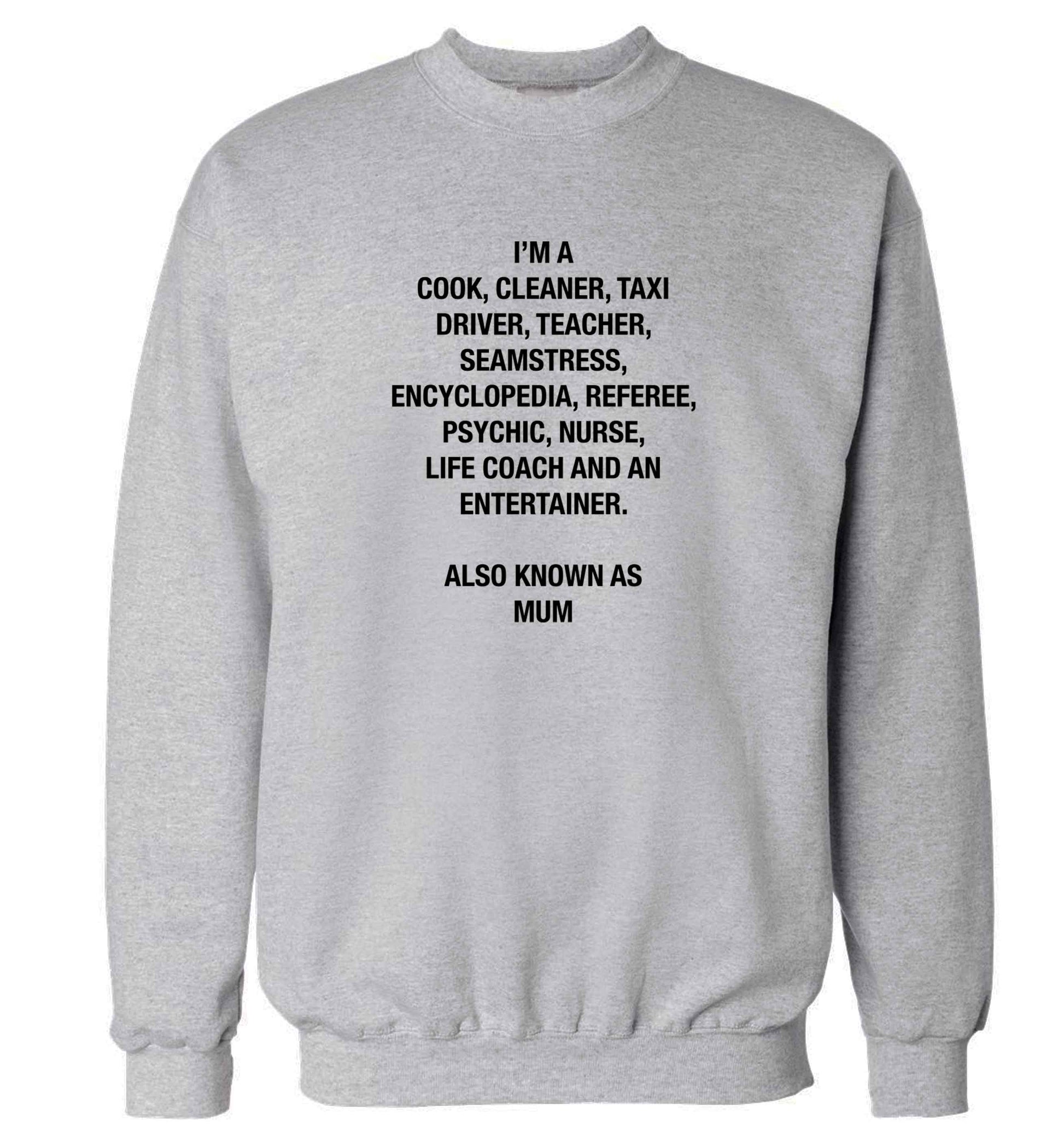 Funny gifts for your mum on mother's dayor her birthday! Mum, cook, cleaner, taxi driver, teacher, seamstress, encyclopedia, referee, psychic, nurse, life coach and entertainer adult's unisex grey sweater 2XL