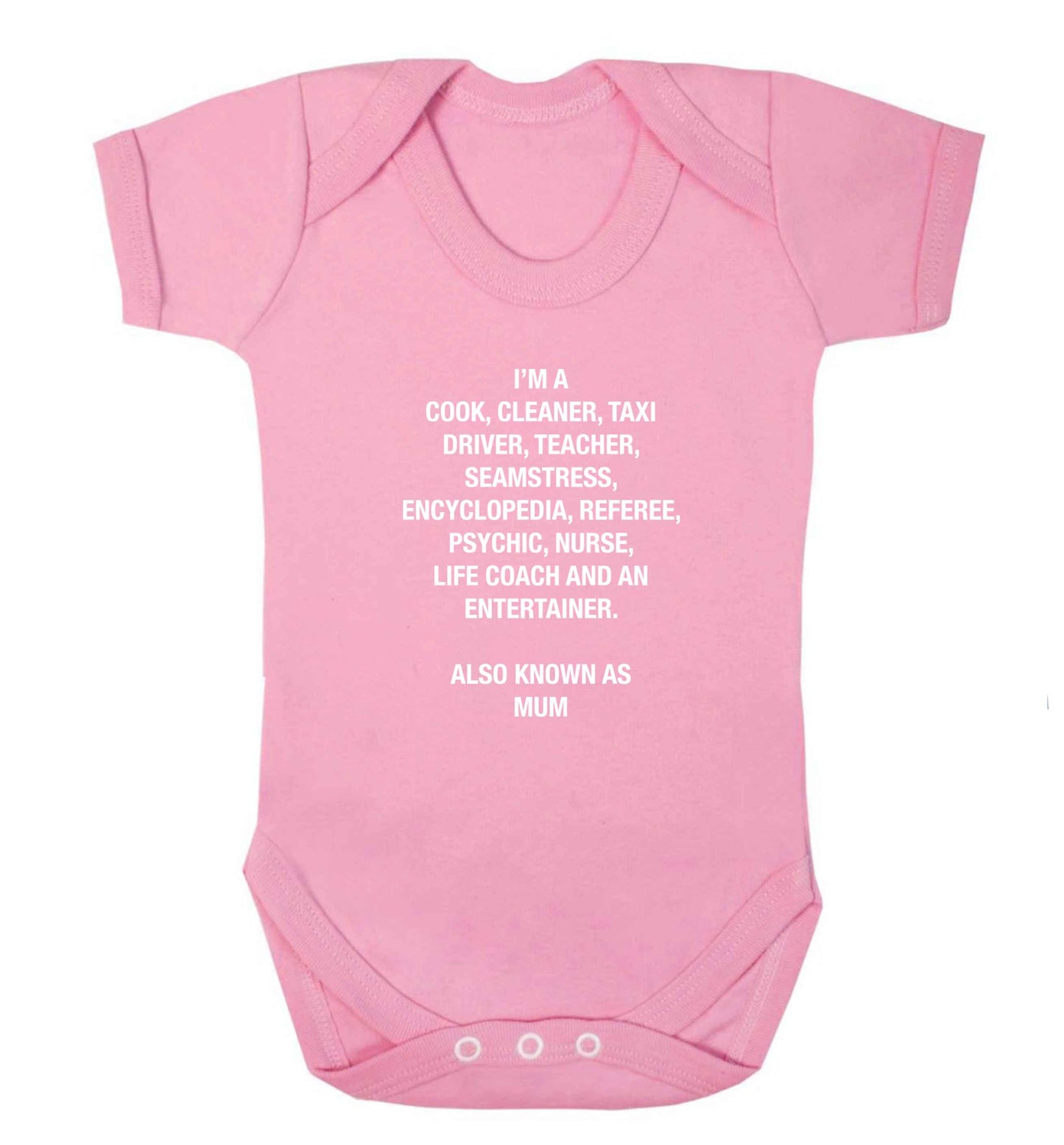 Funny gifts for your mum on mother's dayor her birthday! Mum, cook, cleaner, taxi driver, teacher, seamstress, encyclopedia, referee, psychic, nurse, life coach and entertainer baby vest pale pink 18-24 months