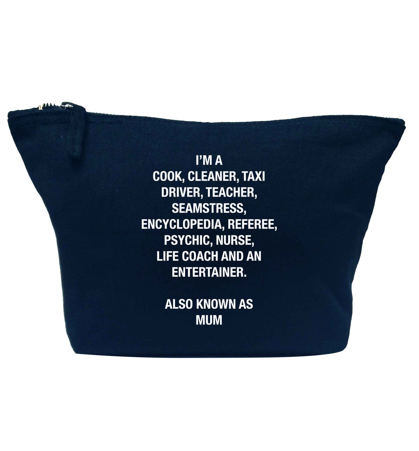Funny gifts for your mum on mother's dayor her birthday! Mum, cook, cleaner, taxi driver, teacher, seamstress, encyclopedia, referee, psychic, nurse, life coach and entertainer navy makeup bag