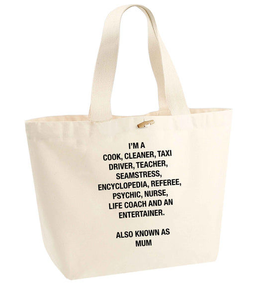 Funny gifts for your mum on mother's dayor her birthday! Mum, cook, cleaner, taxi driver, teacher, seamstress, encyclopedia, referee, psychic, nurse, life coach and entertainer organic cotton premium tote bag with wooden toggle in natural