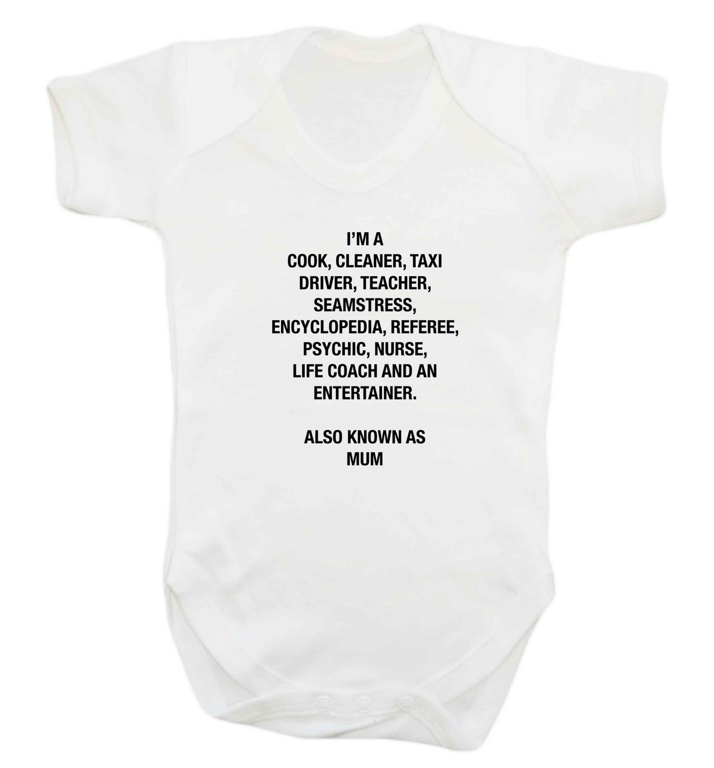 Funny gifts for your mum on mother's dayor her birthday! Mum, cook, cleaner, taxi driver, teacher, seamstress, encyclopedia, referee, psychic, nurse, life coach and entertainer baby vest white 18-24 months
