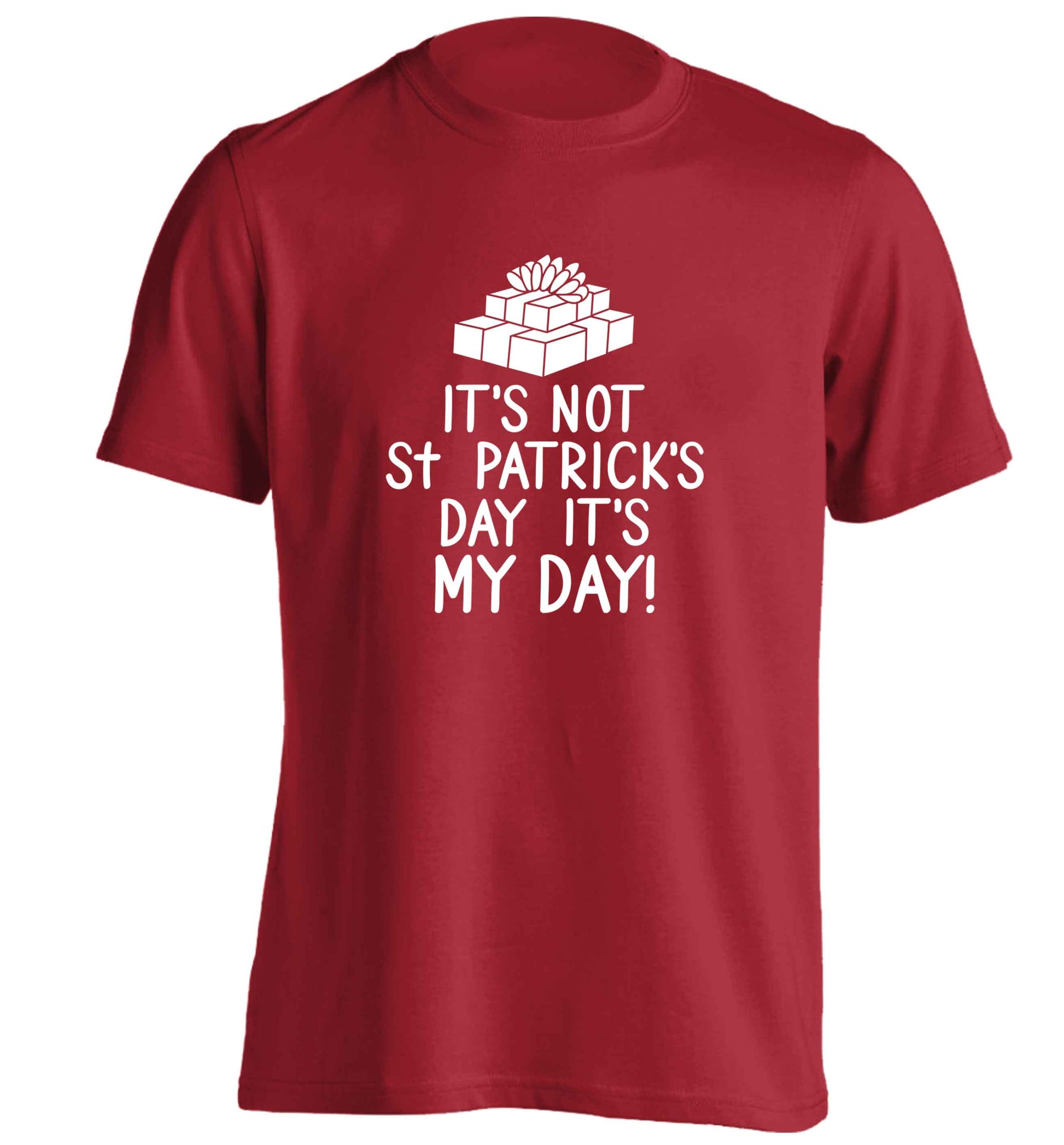 Funny gifts for your mum on mother's dayor her birthday! It's not St Patricks day it's my day adults unisex red Tshirt 2XL