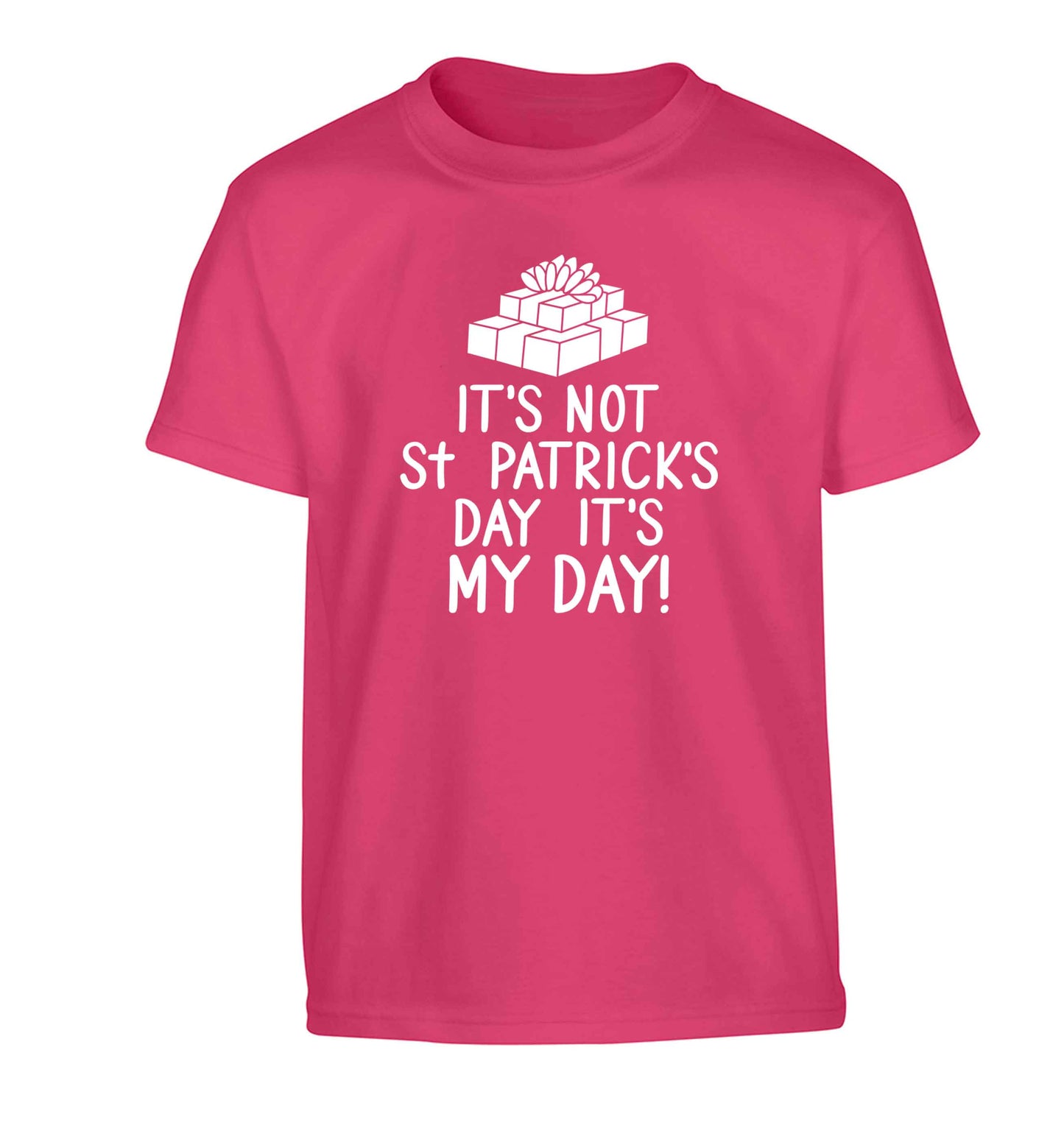 Funny gifts for your mum on mother's dayor her birthday! It's not St Patricks day it's my day Children's pink Tshirt 12-13 Years