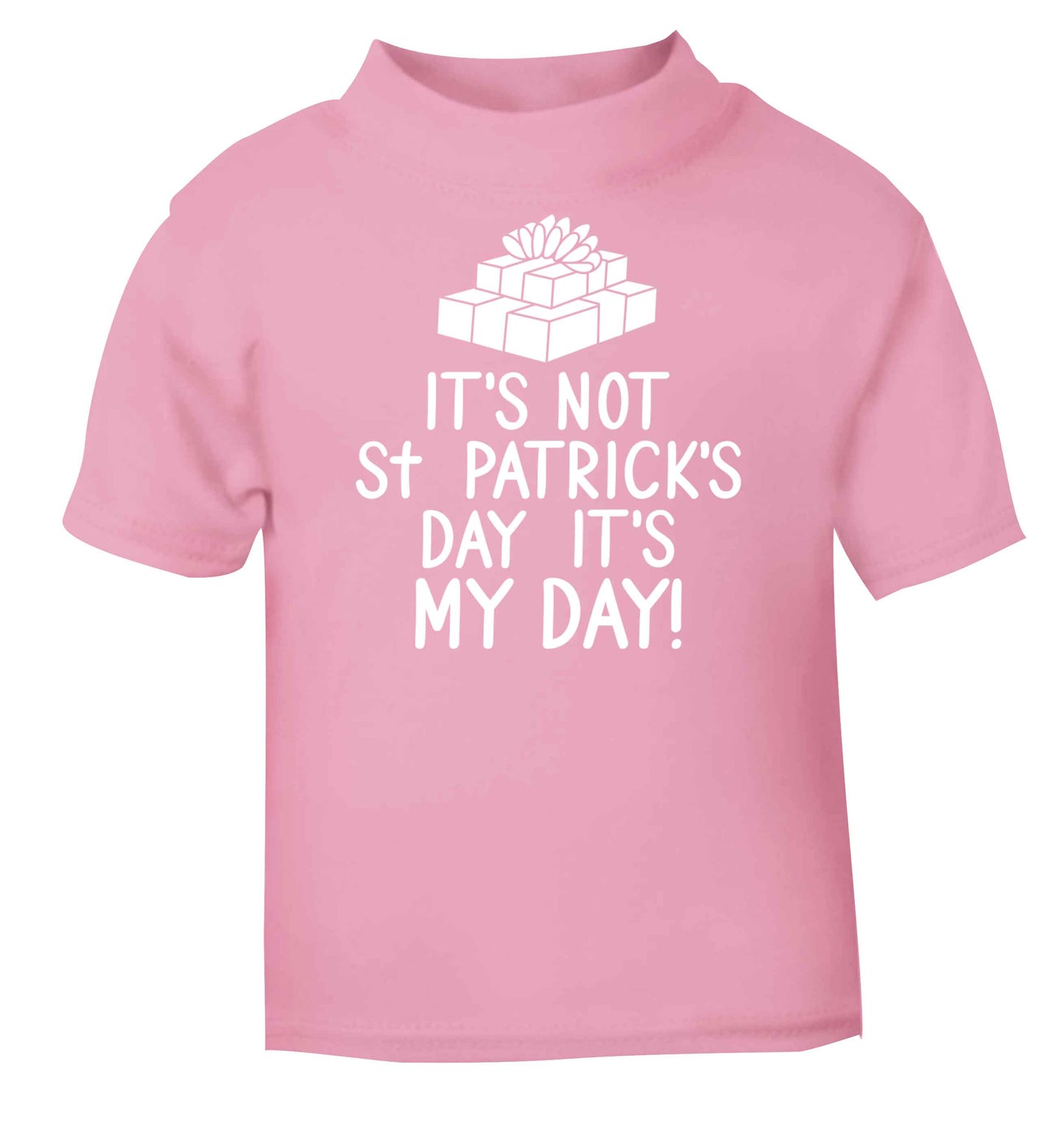 Funny gifts for your mum on mother's dayor her birthday! It's not St Patricks day it's my day light pink baby toddler Tshirt 2 Years