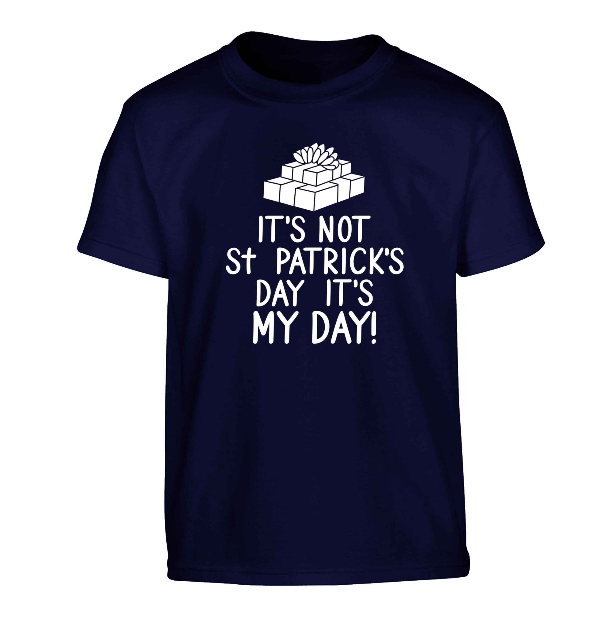 Funny gifts for your mum on mother's dayor her birthday! It's not St Patricks day it's my day Children's navy Tshirt 12-13 Years