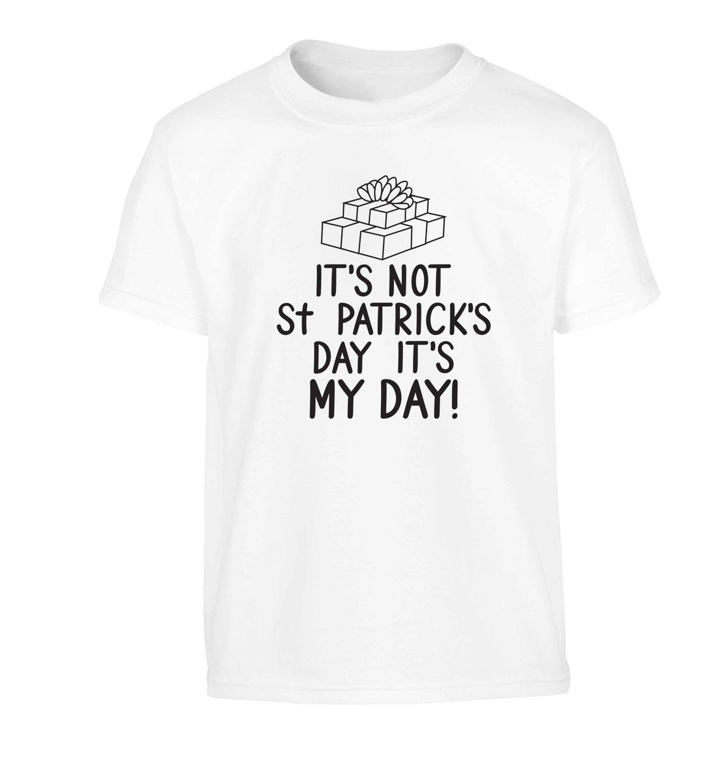 Funny gifts for your mum on mother's dayor her birthday! It's not St Patricks day it's my day Children's white Tshirt 12-13 Years