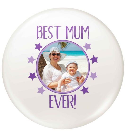 Personalised gift for mother's day use your own photo! Best mum ever! small 25mm Pin badge