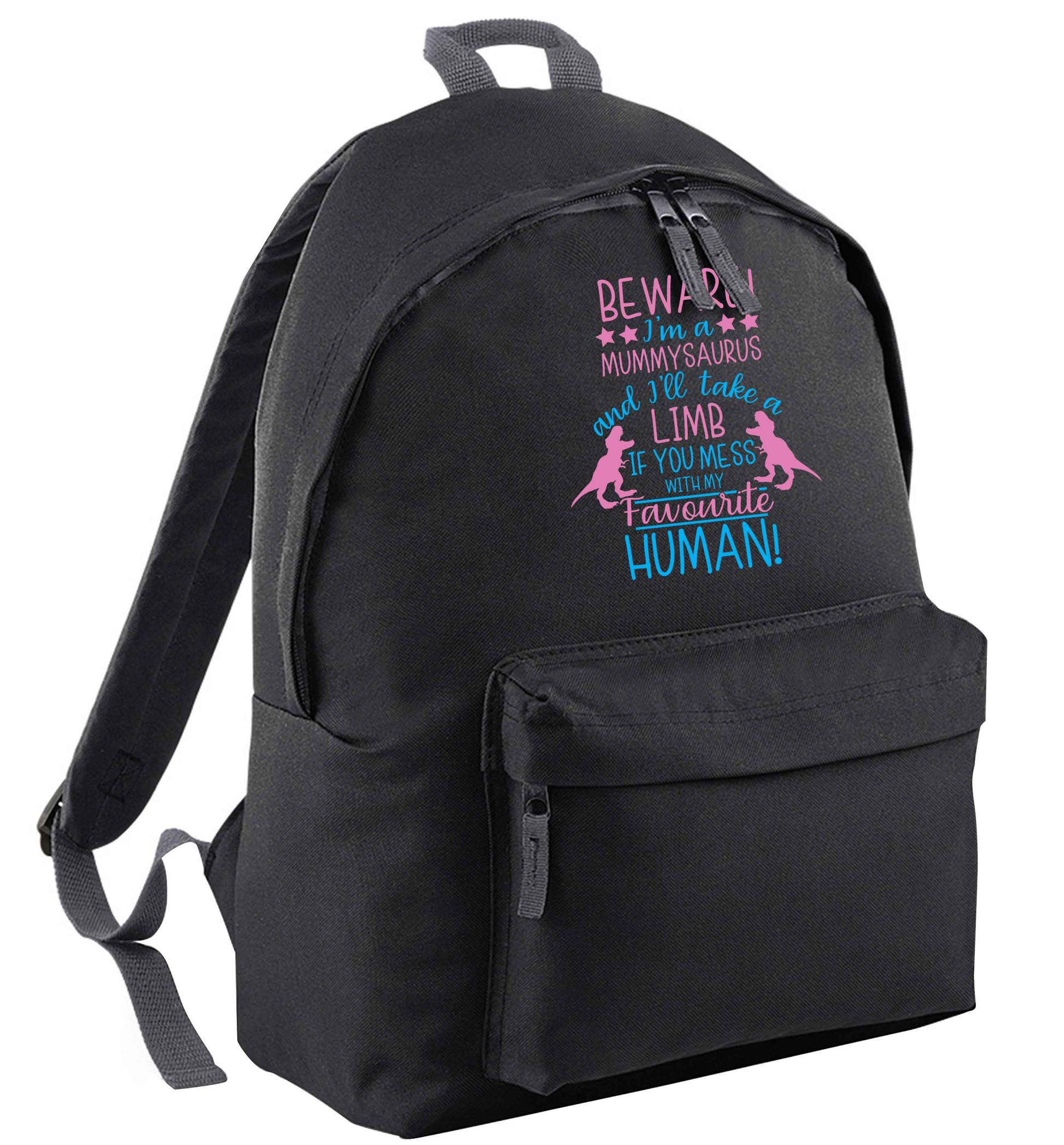 Perfect gift for any protective mummysaurus! Beware I'm a mummysaurus and I'll take a limb if you mess with my favourite human black adults backpack