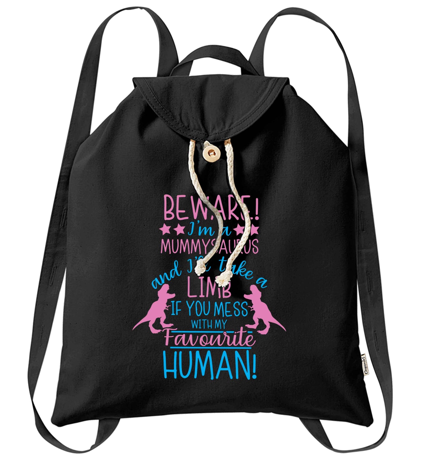 Perfect gift for any protective mummysaurus! Beware I'm a mummysaurus and I'll take a limb if you mess with my favourite human organic cotton backpack tote with wooden buttons in black