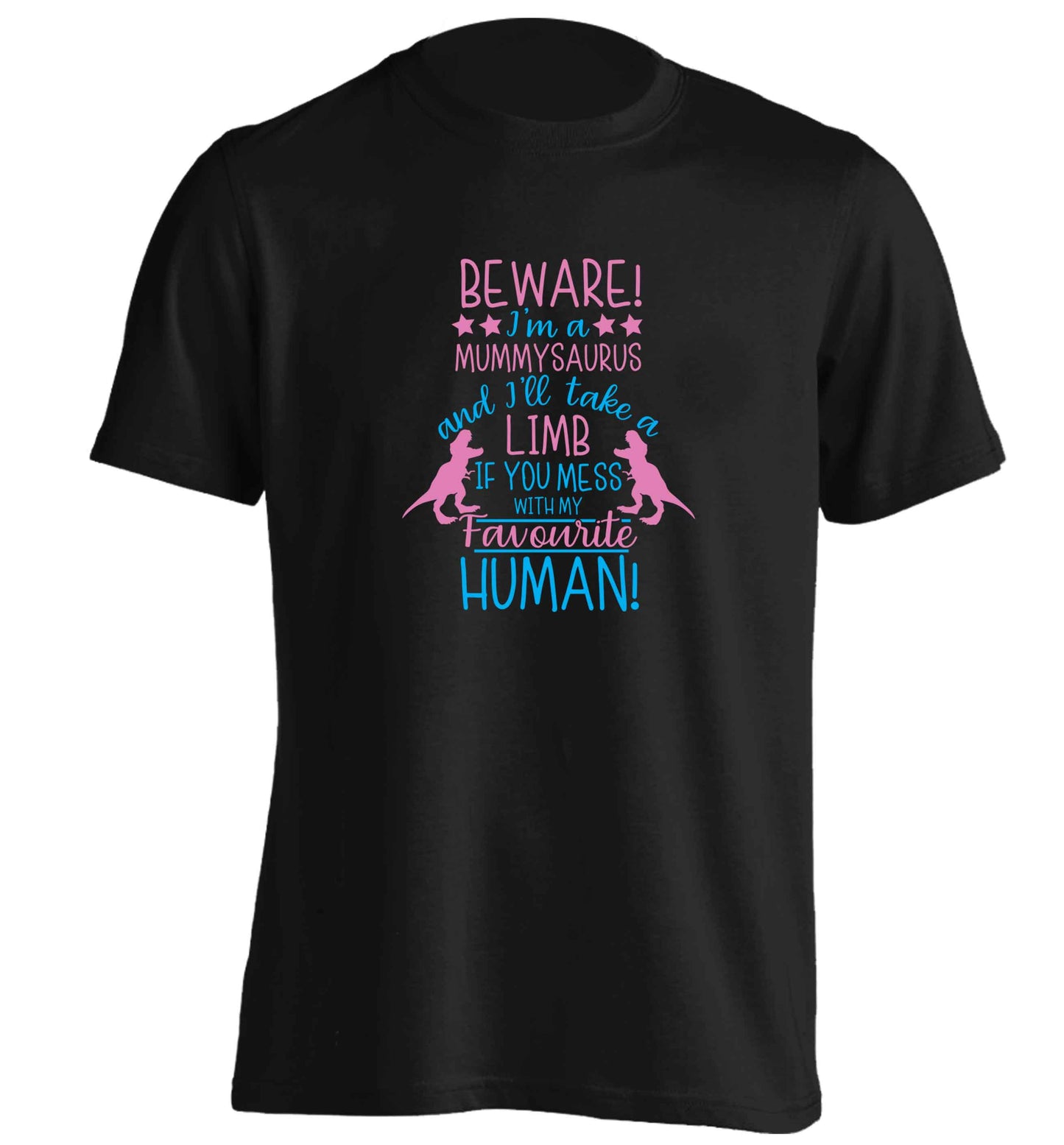 Perfect gift for any protective mummysaurus! Beware I'm a mummysaurus and I'll take a limb if you mess with my favourite human adults unisex black Tshirt 2XL