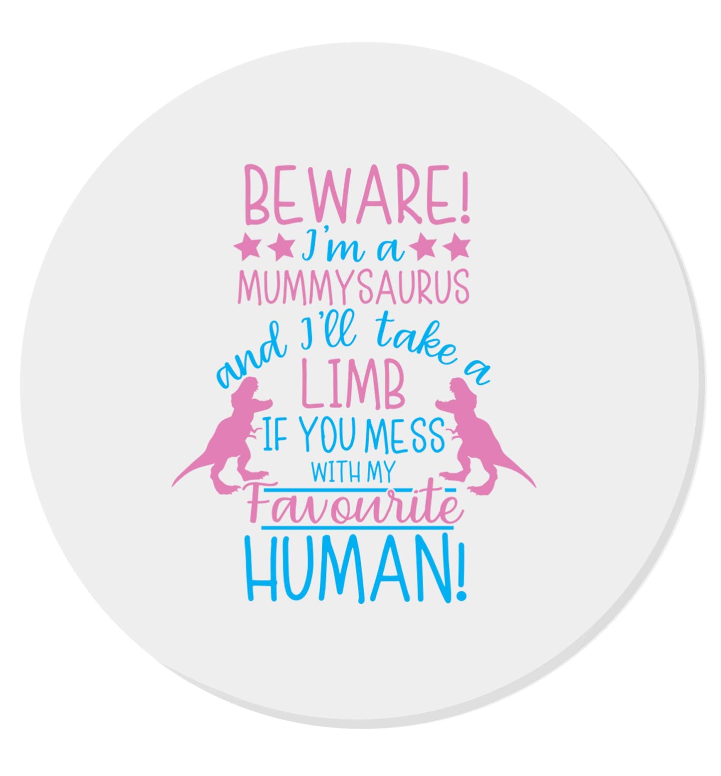 Perfect gift for any protective mummysaurus! Beware I'm a mummysaurus and I'll take a limb if you mess with my favourite human | Magnet