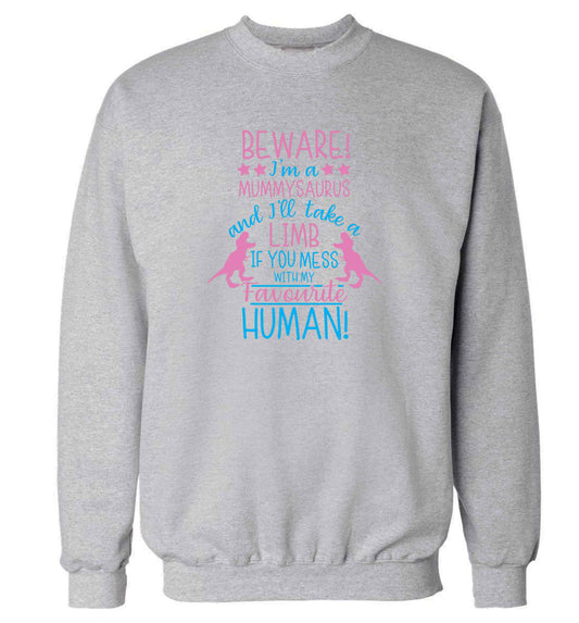 Perfect gift for any protective mummysaurus! Beware I'm a mummysaurus and I'll take a limb if you mess with my favourite human adult's unisex grey sweater 2XL