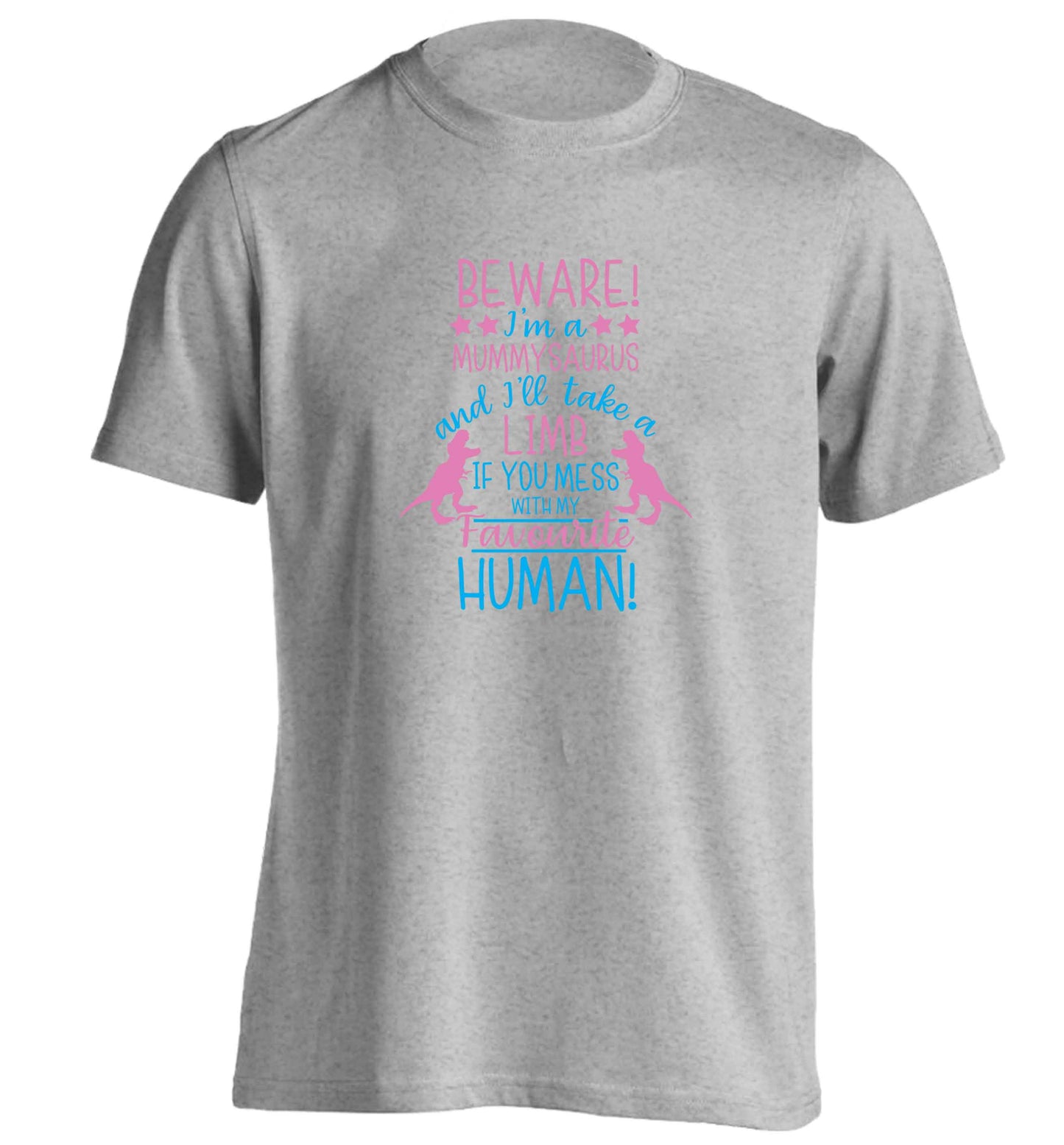 Perfect gift for any protective mummysaurus! Beware I'm a mummysaurus and I'll take a limb if you mess with my favourite human adults unisex grey Tshirt 2XL