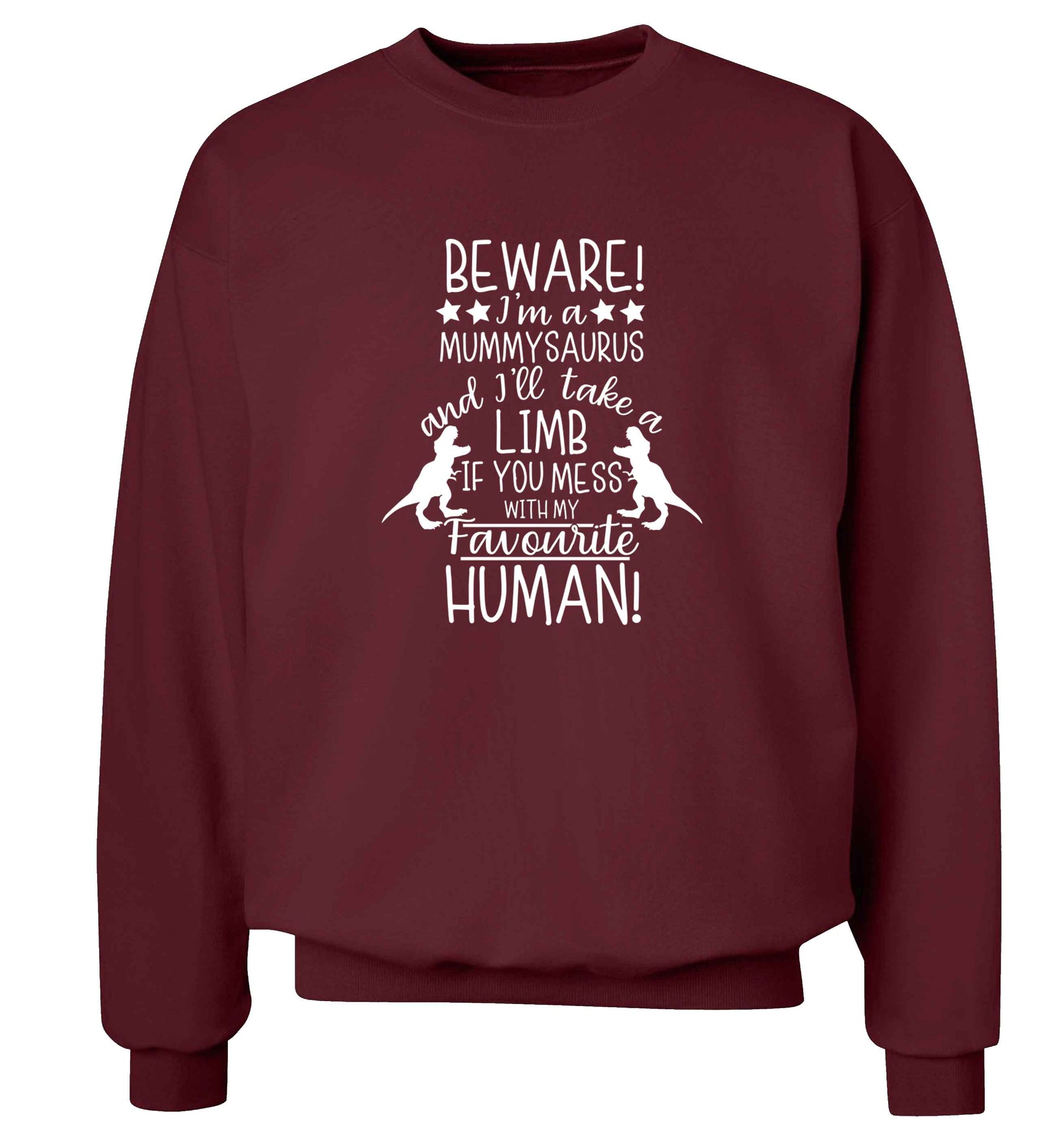 Perfect gift for any protective mummysaurus! Beware I'm a mummysaurus and I'll take a limb if you mess with my favourite human adult's unisex maroon sweater 2XL
