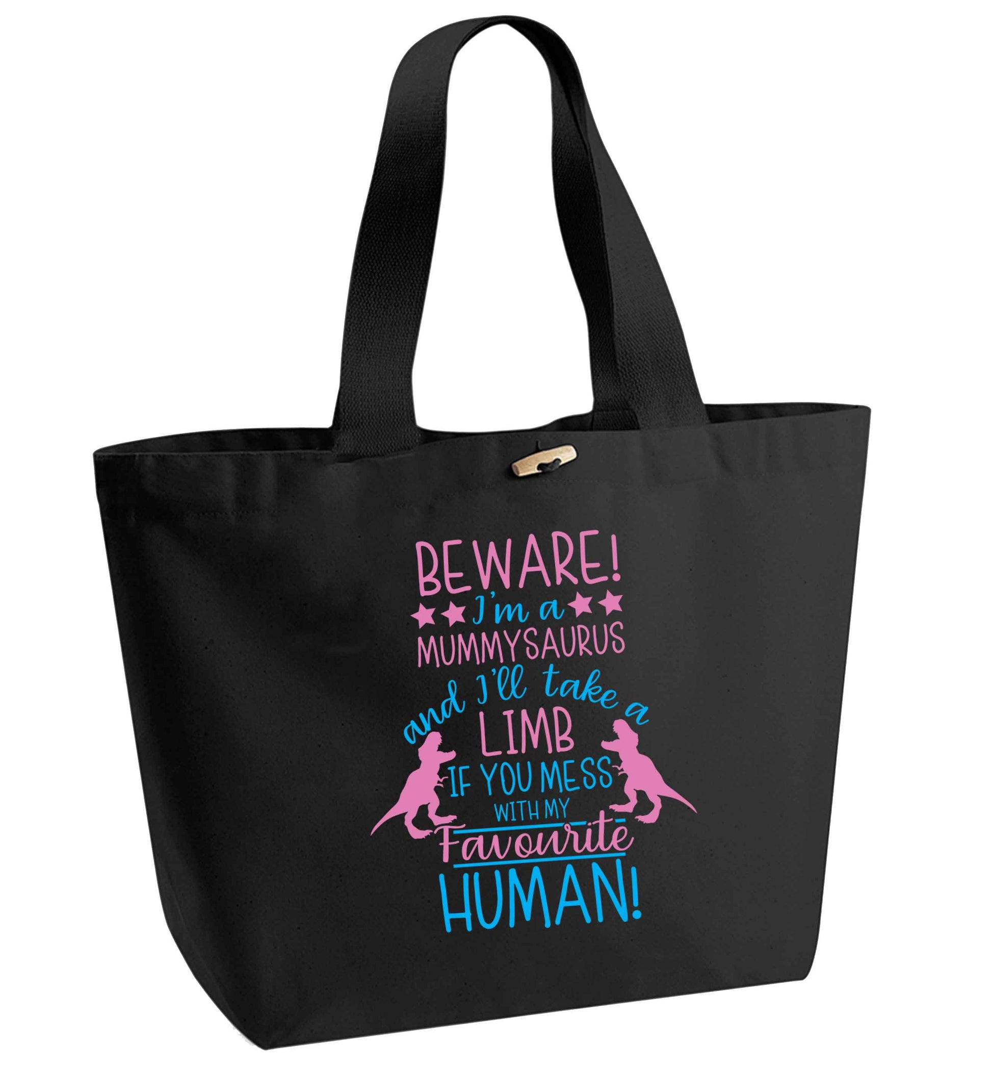 Perfect gift for any protective mummysaurus! Beware I'm a mummysaurus and I'll take a limb if you mess with my favourite human organic cotton premium tote bag with wooden toggle in black