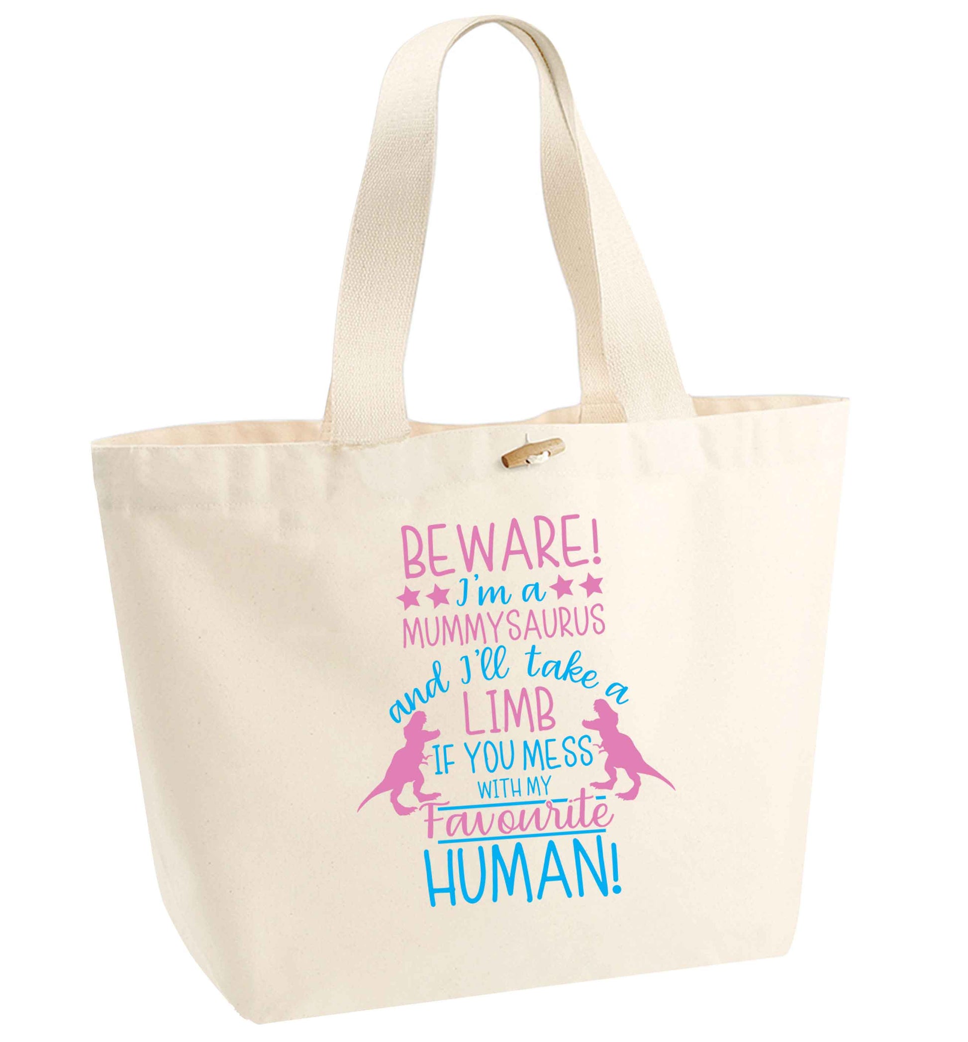 Perfect gift for any protective mummysaurus! Beware I'm a mummysaurus and I'll take a limb if you mess with my favourite human organic cotton premium tote bag with wooden toggle in natural