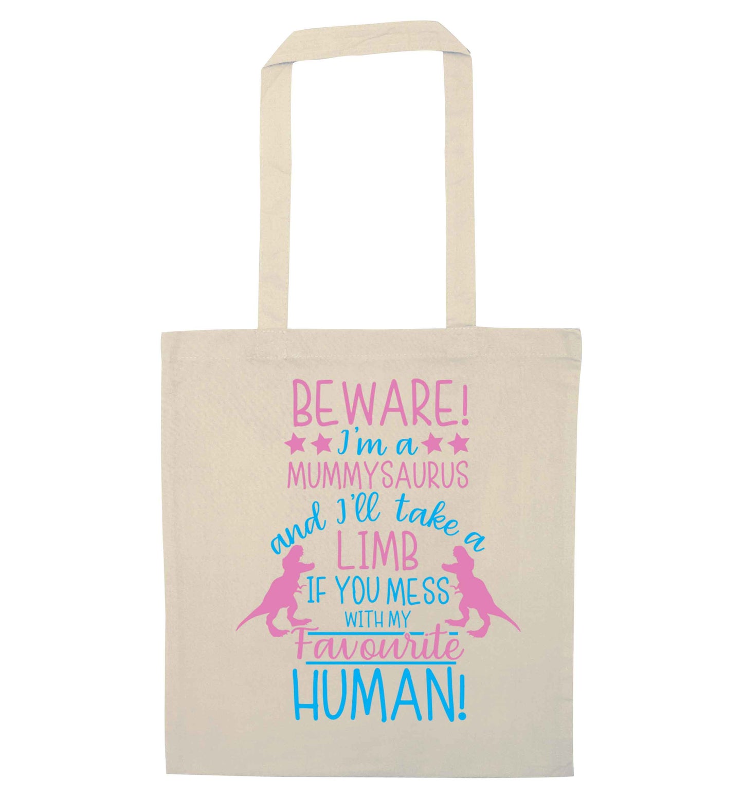 Perfect gift for any protective mummysaurus! Beware I'm a mummysaurus and I'll take a limb if you mess with my favourite human natural tote bag