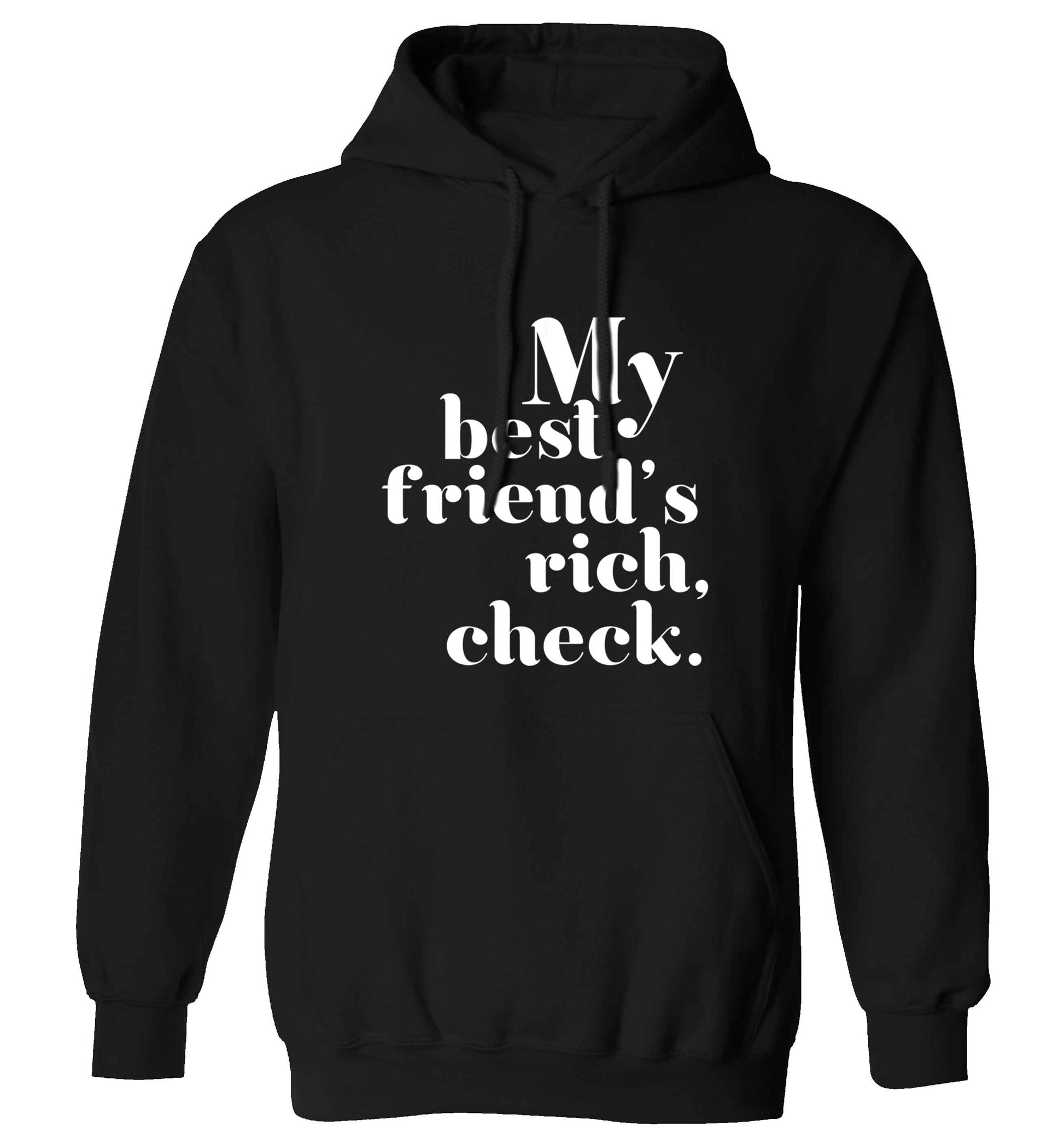 Got a rich best friend? Why not ask them to get you this, just let us  know and we'll tripple the price ;)  adults unisex black hoodie 2XL