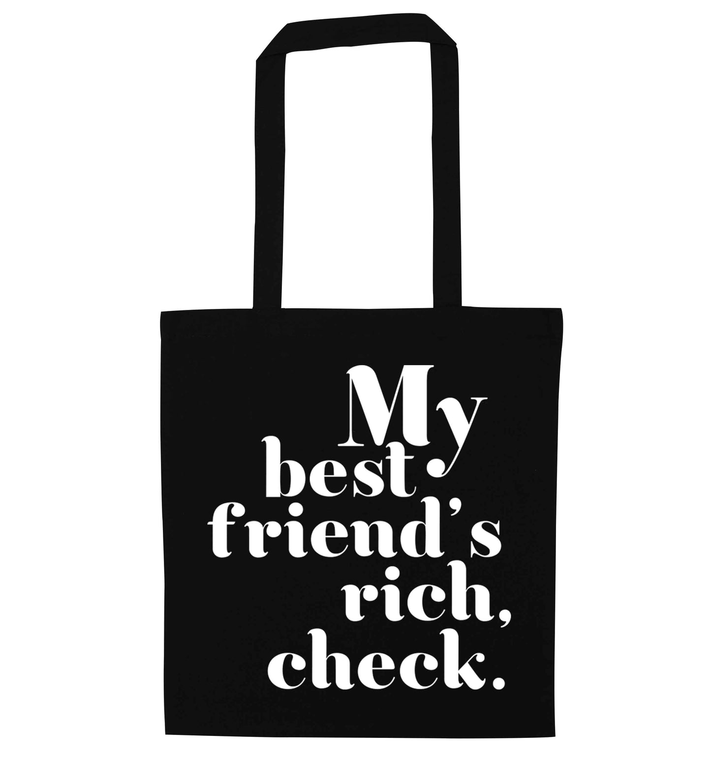 Got a rich best friend? Why not ask them to get you this, just let us  know and we'll tripple the price ;)  black tote bag