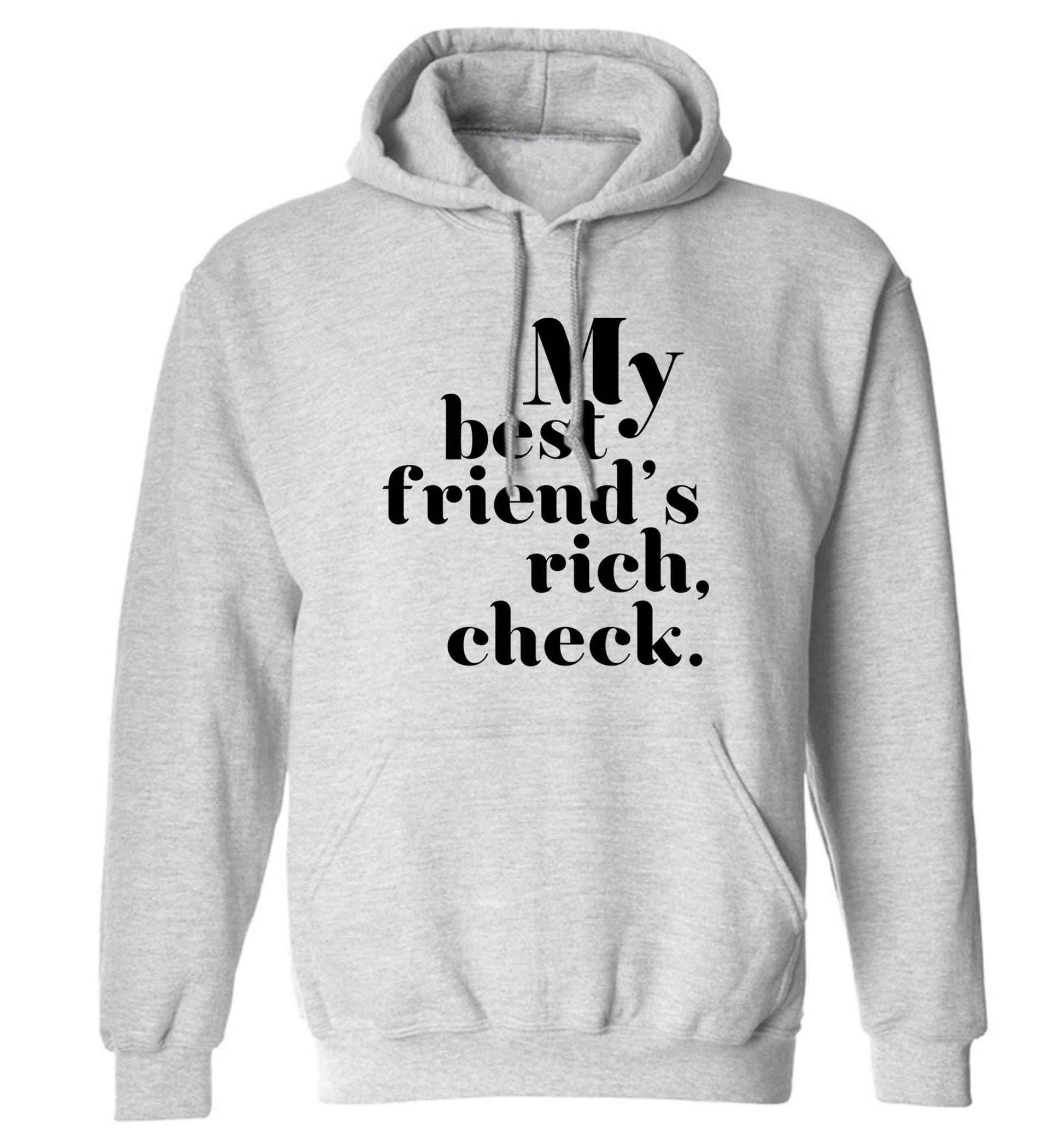 Got a rich best friend? Why not ask them to get you this, just let us  know and we'll tripple the price ;)  adults unisex grey hoodie 2XL