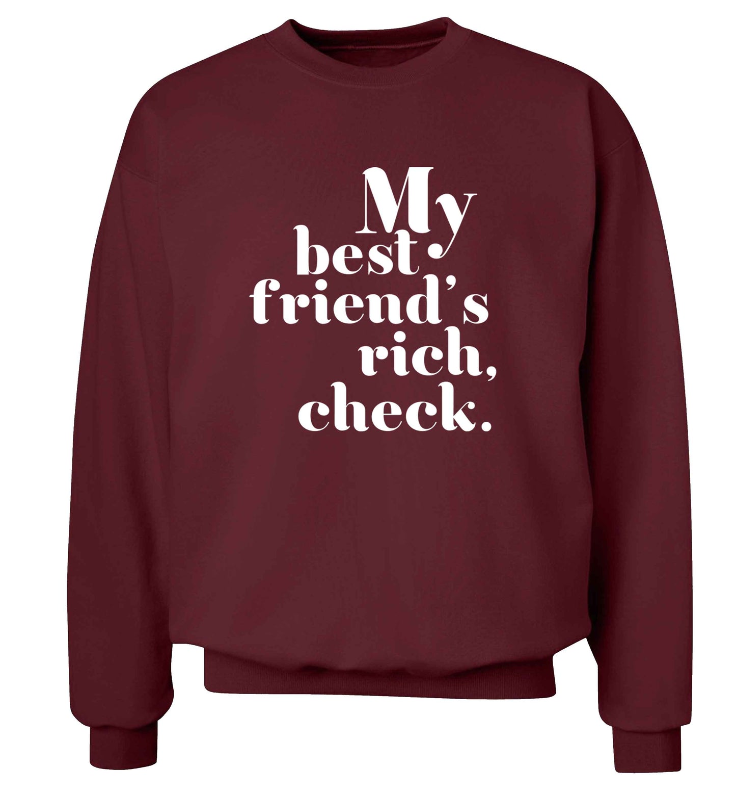 Got a rich best friend? Why not ask them to get you this, just let us  know and we'll tripple the price ;)  adult's unisex maroon sweater 2XL
