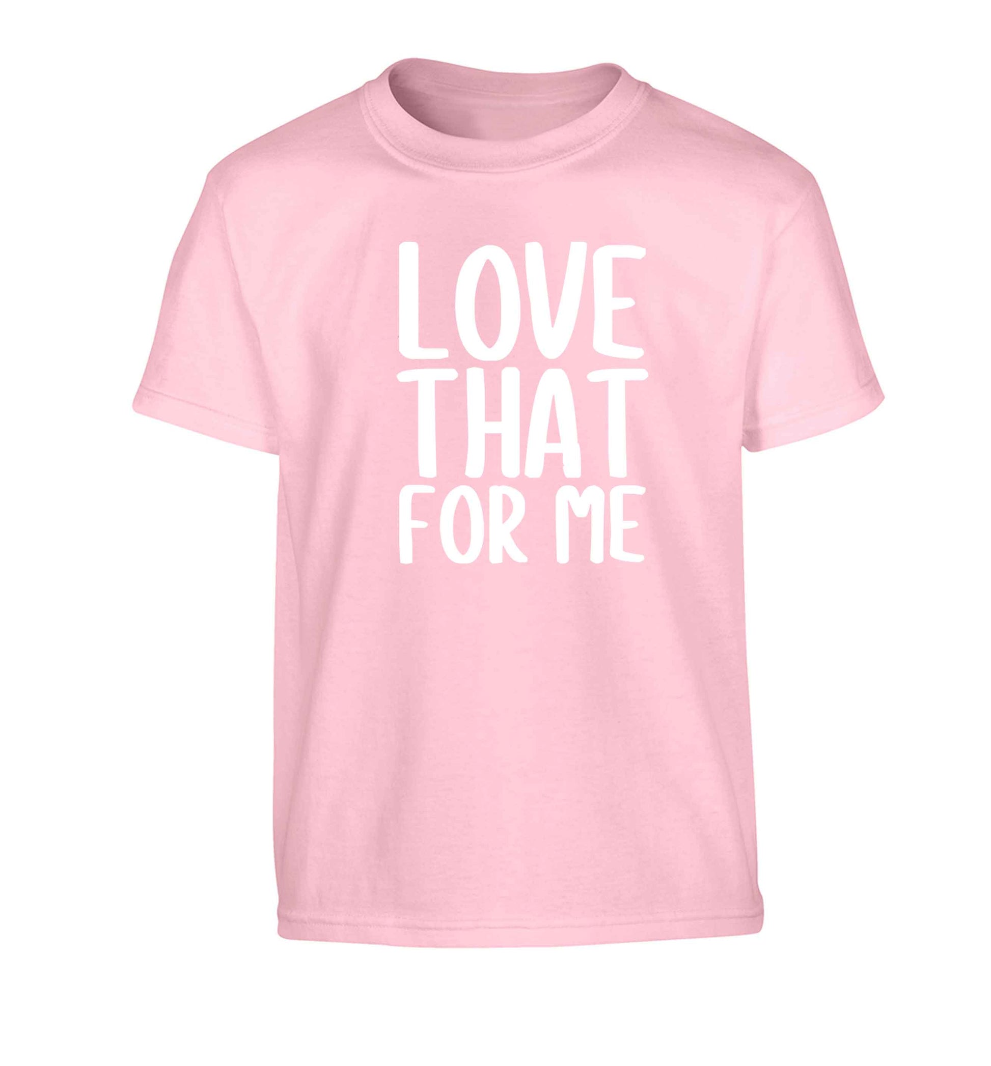 We love this for YOU! Who else loves saying this?!  Children's light pink Tshirt 12-13 Years