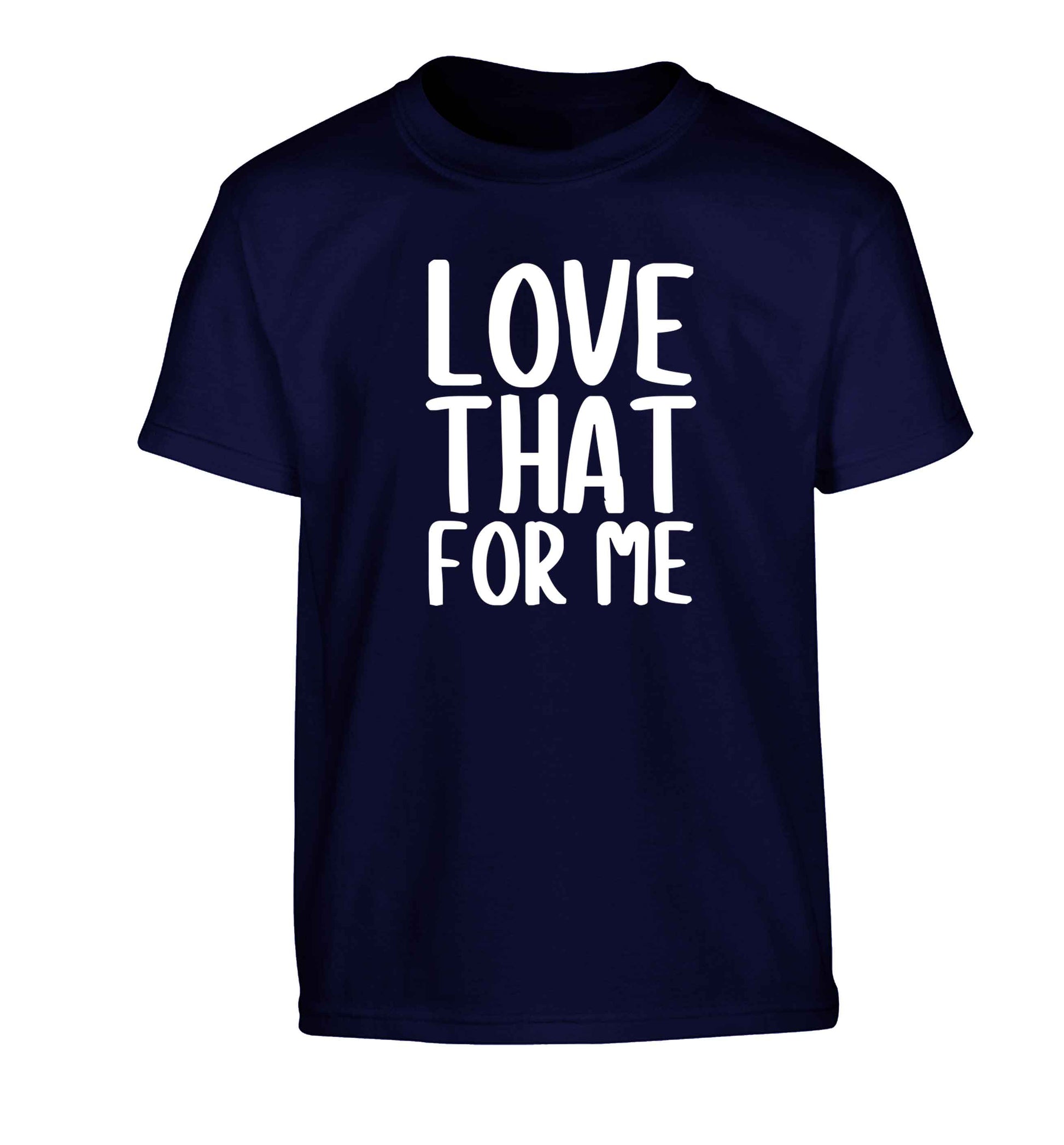 We love this for YOU! Who else loves saying this?!  Children's navy Tshirt 12-13 Years