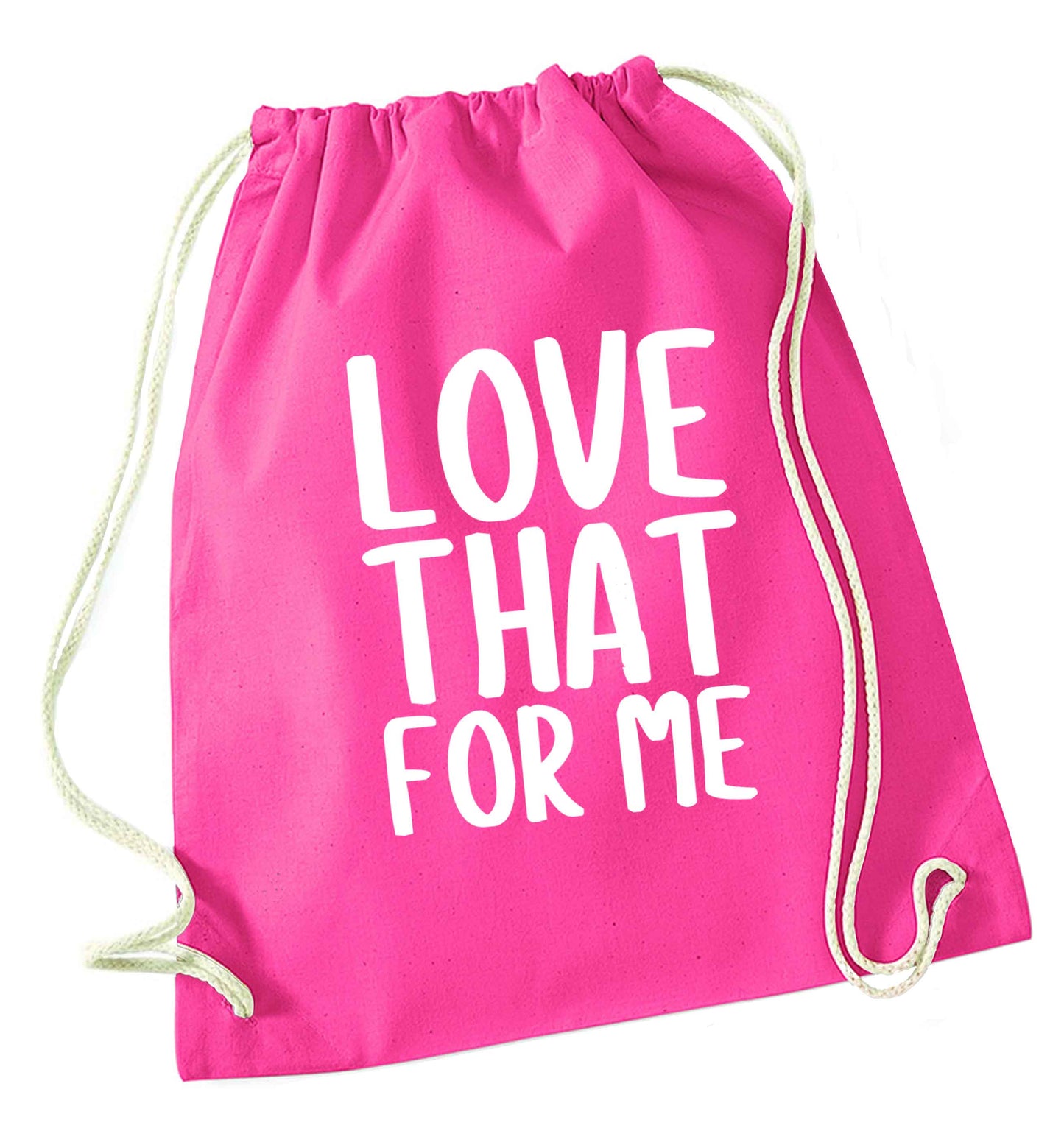 We love this for YOU! Who else loves saying this?!  pink drawstring bag