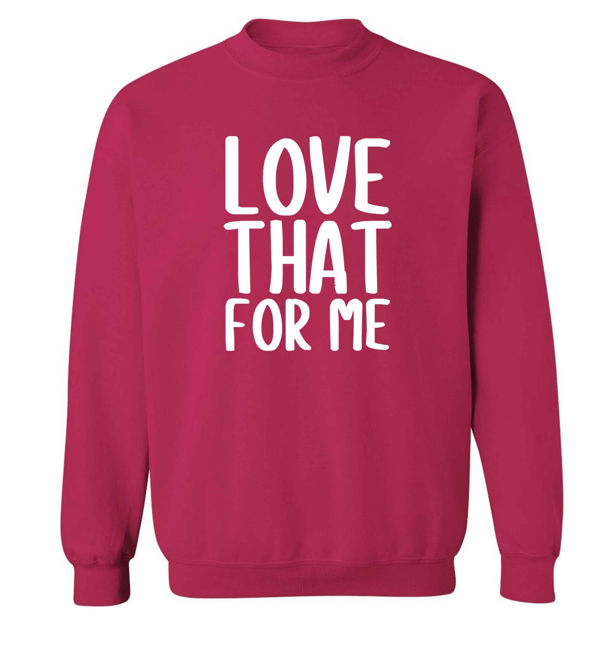 We love this for YOU! Who else loves saying this?!  adult's unisex pink sweater 2XL