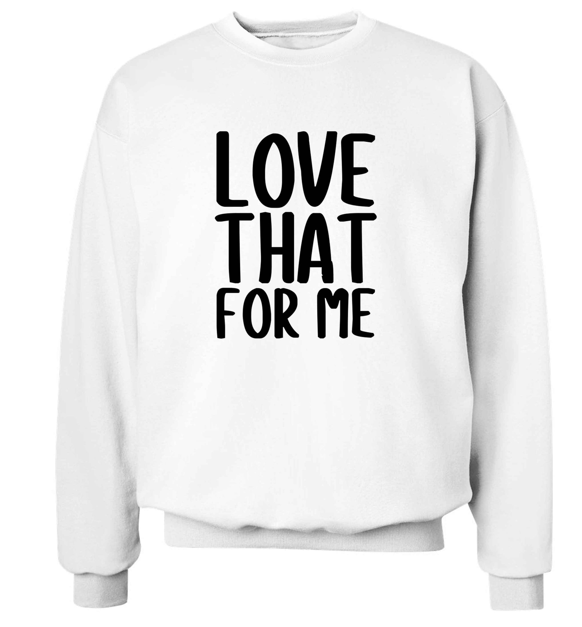 We love this for YOU! Who else loves saying this?!  adult's unisex white sweater 2XL