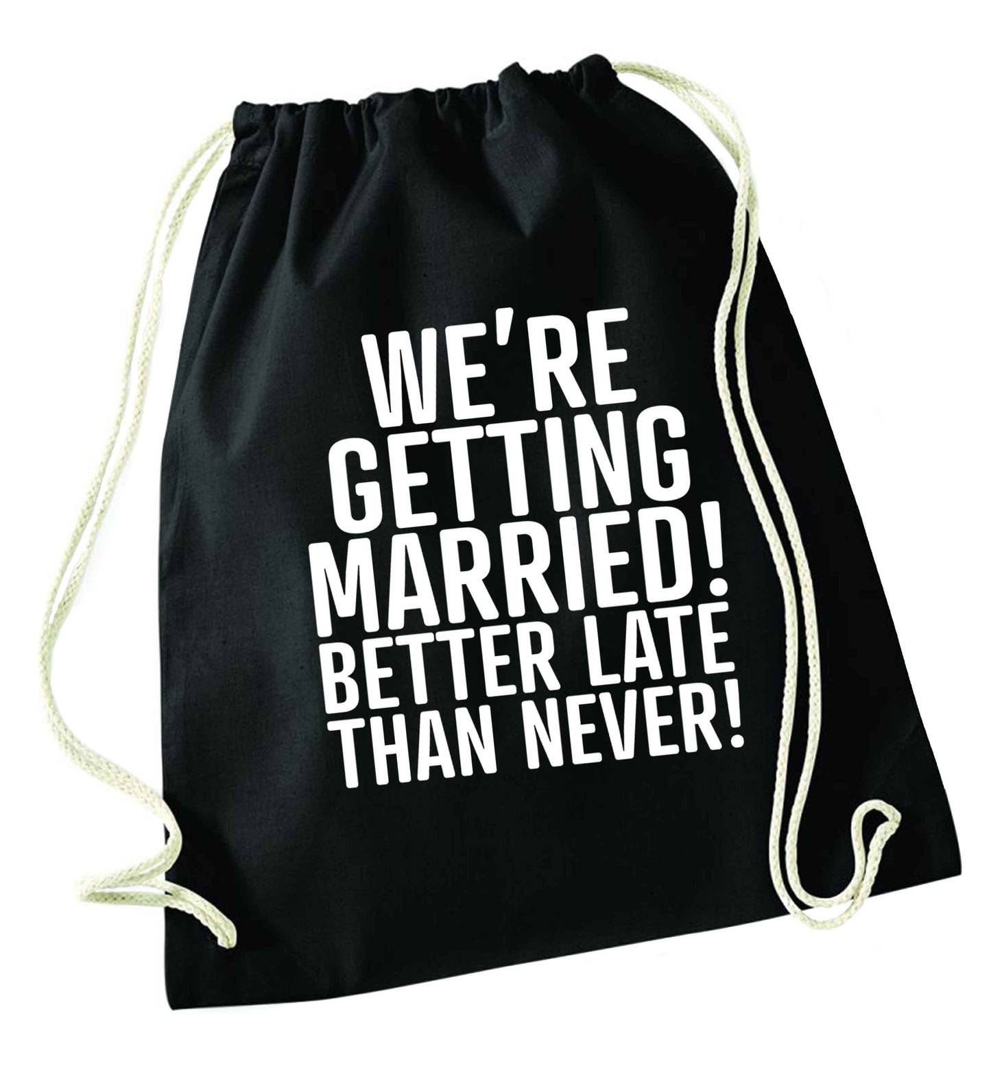Always the bridesmaid but never the bride? Until now! black drawstring bag