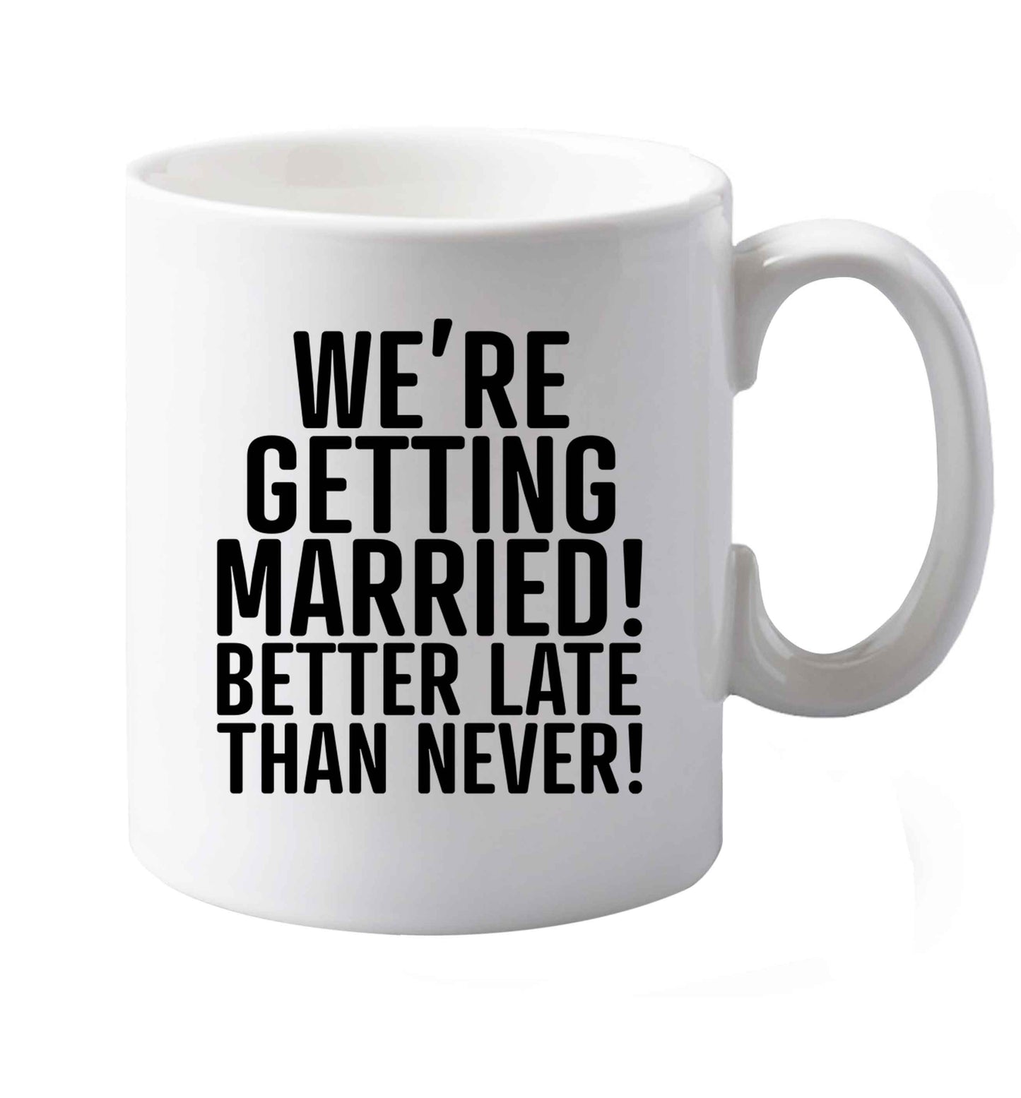 10 oz Always the bridesmaid but never the bride? Until now!   ceramic mug both sides