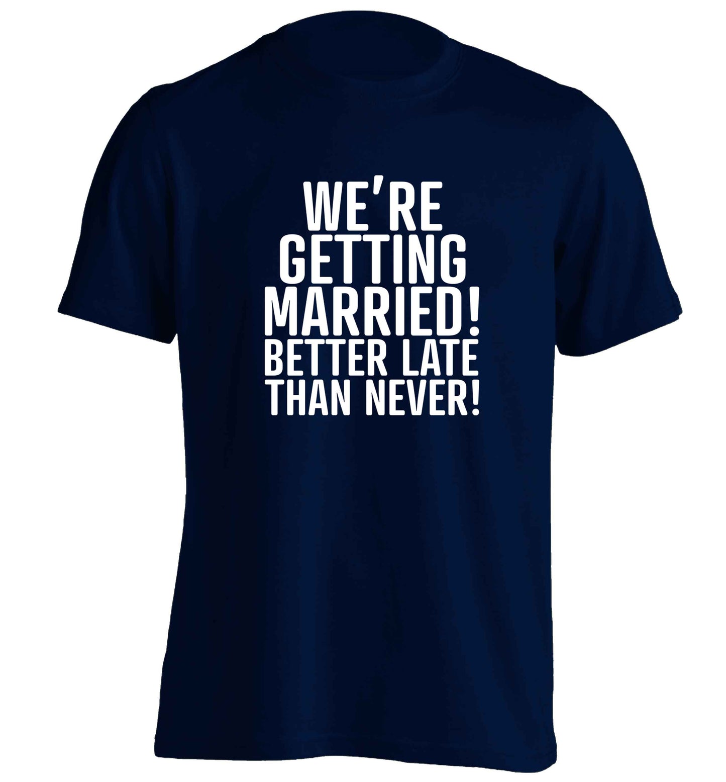 Always the bridesmaid but never the bride? Until now! adults unisex navy Tshirt 2XL