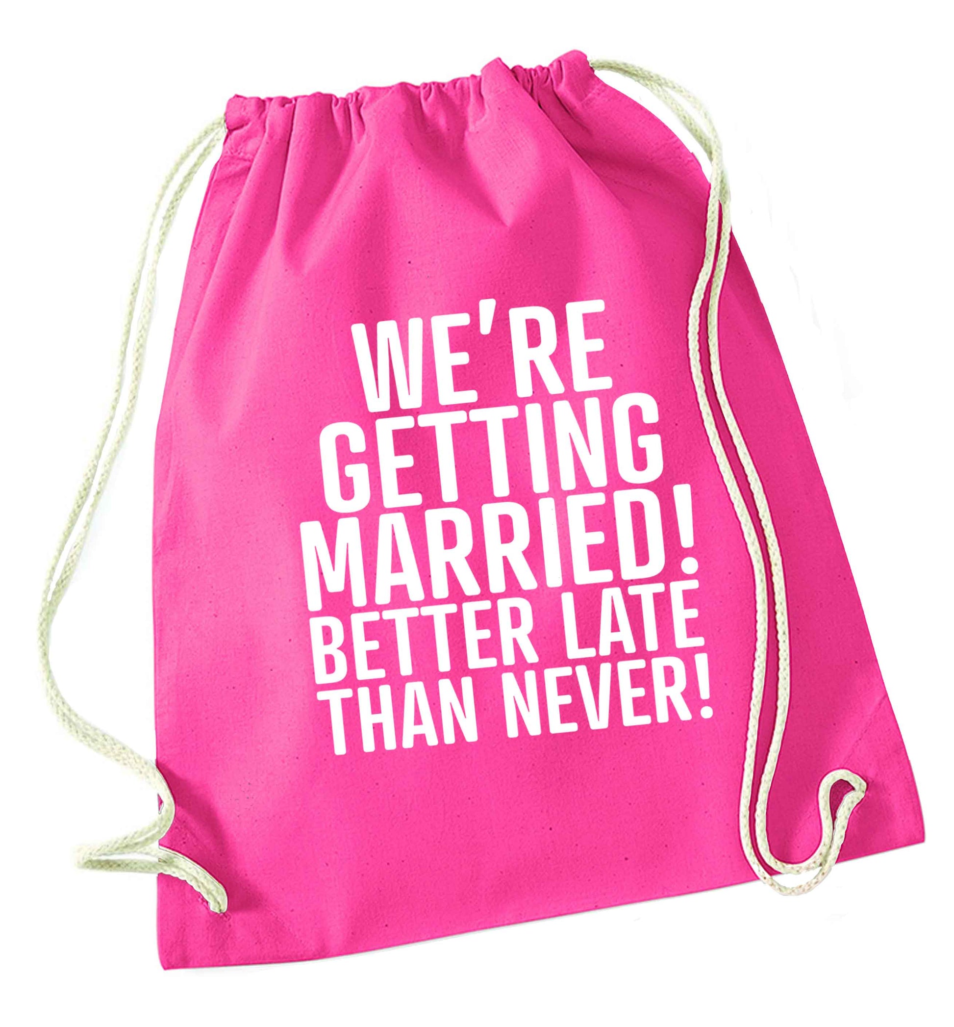 Always the bridesmaid but never the bride? Until now! pink drawstring bag