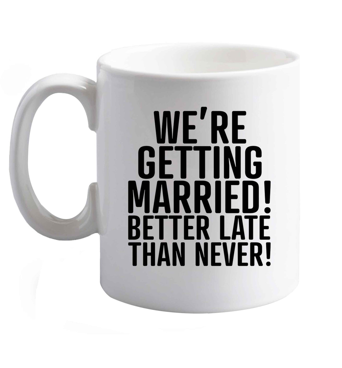 10 oz Always the bridesmaid but never the bride? Until now!   ceramic mug right handed