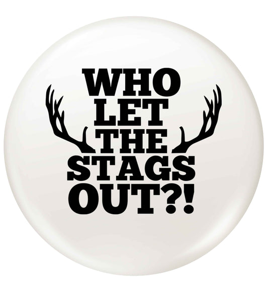 Who let the stags out small 25mm Pin badge