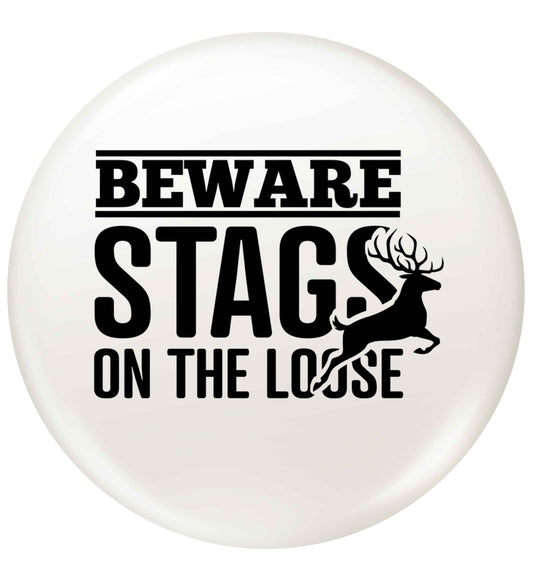 Beware stags on the loose small 25mm Pin badge